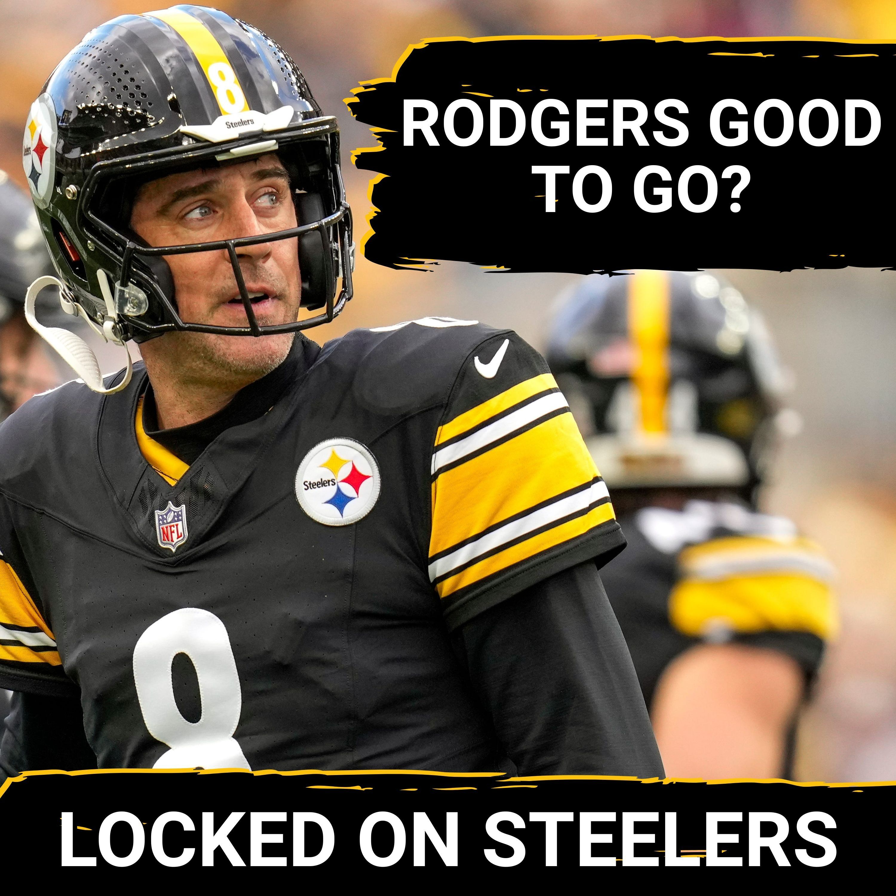 Steelers' Aaron Rodgers Good to Play? Or Mason Rudolph Time? | James Pierre, Kyle Dugger Great Fits?