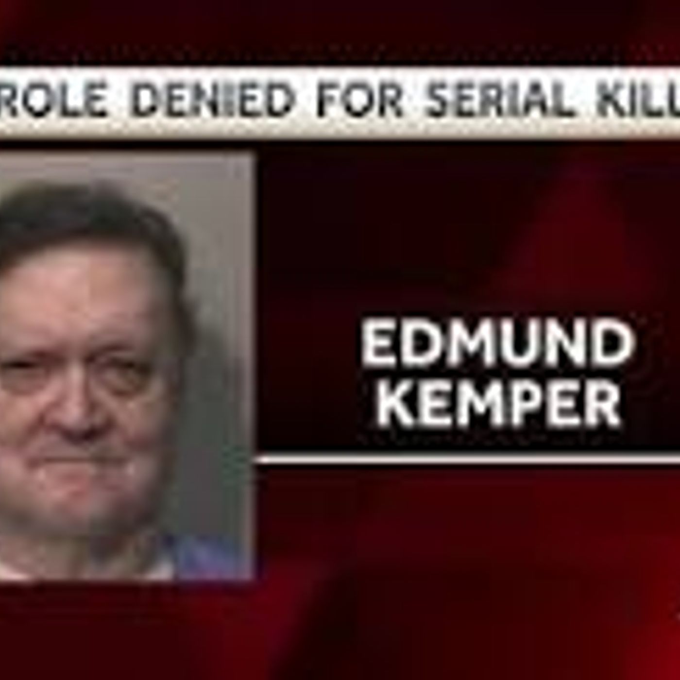 SOUNDS LIKE MURDERS DON'T OFTEN REOFFEND BUT NEED TO STAY WHERE THEY ARE: ED KEMPER FOR INSTANCE