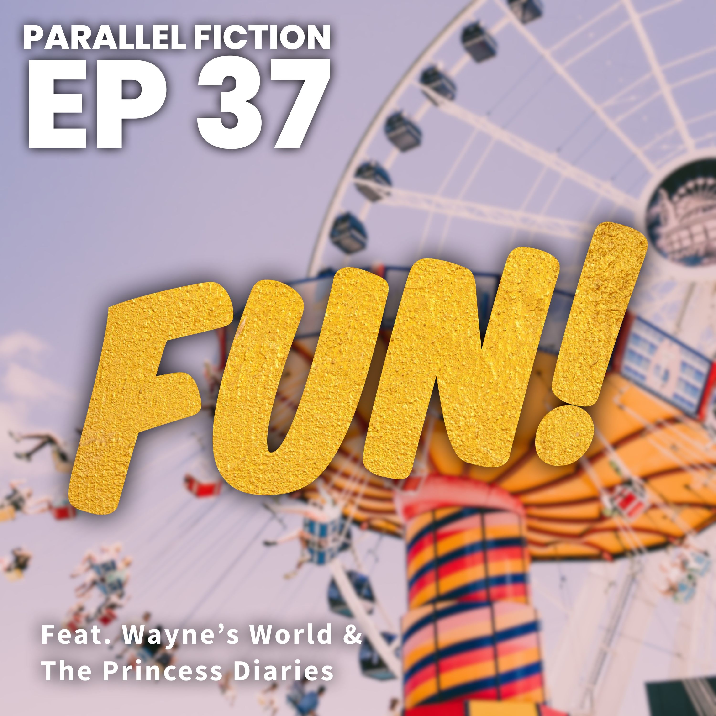 Ep 37: FUN! - Wayne's World & The Princess Diaries (Novel)
