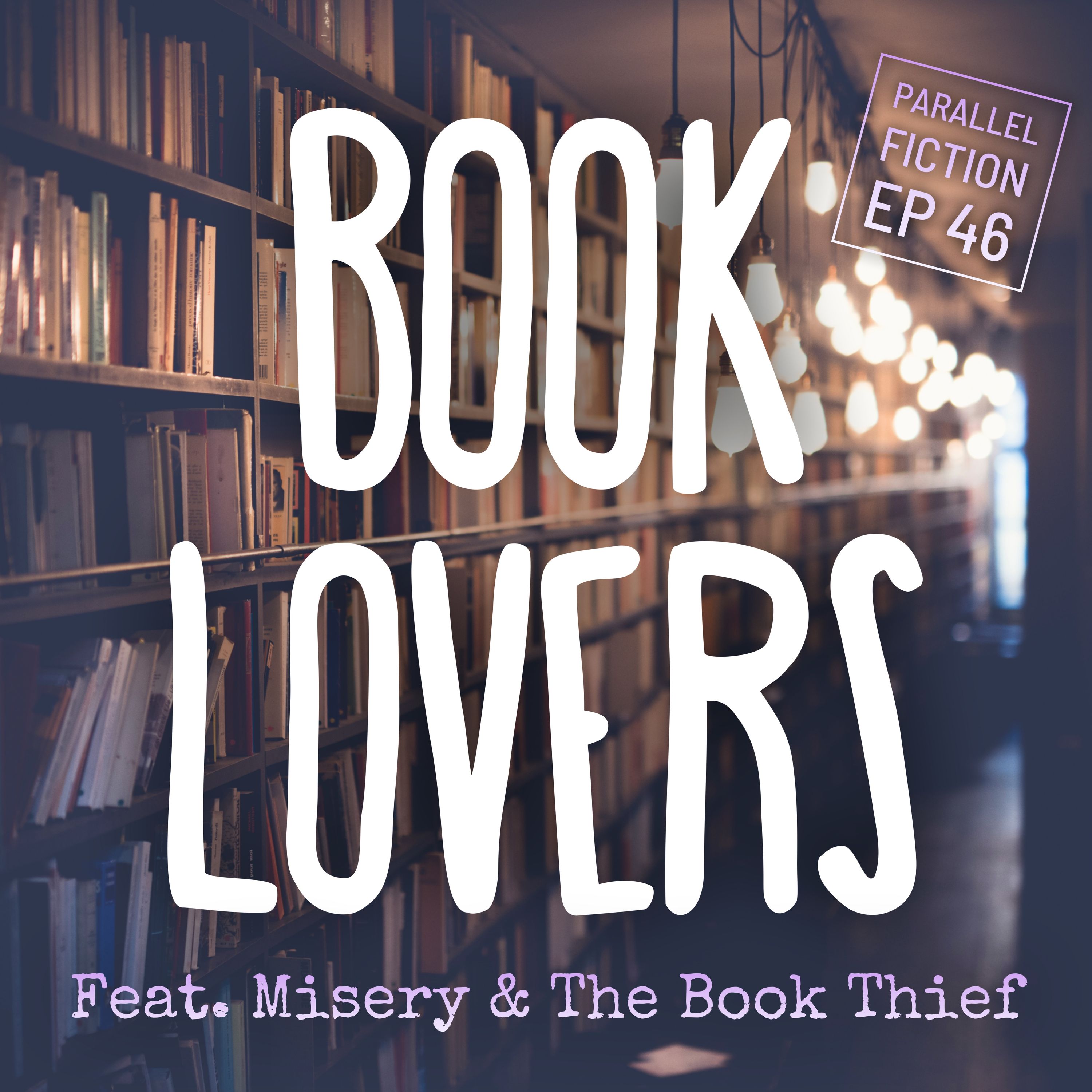 Ep 46: Book Lovers - Misery & The Book Thief