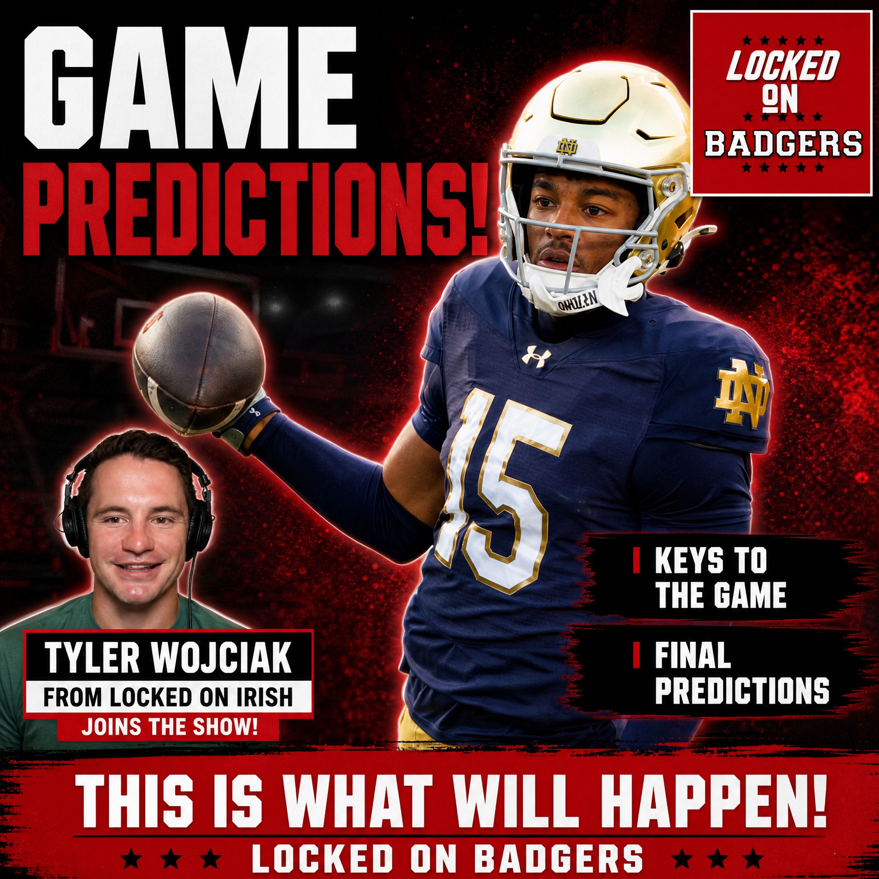GAME PREDICTION: Notre Dame-Badgers Showdown - Will CJ Carr & Colton Joseph FULFILL Hype?