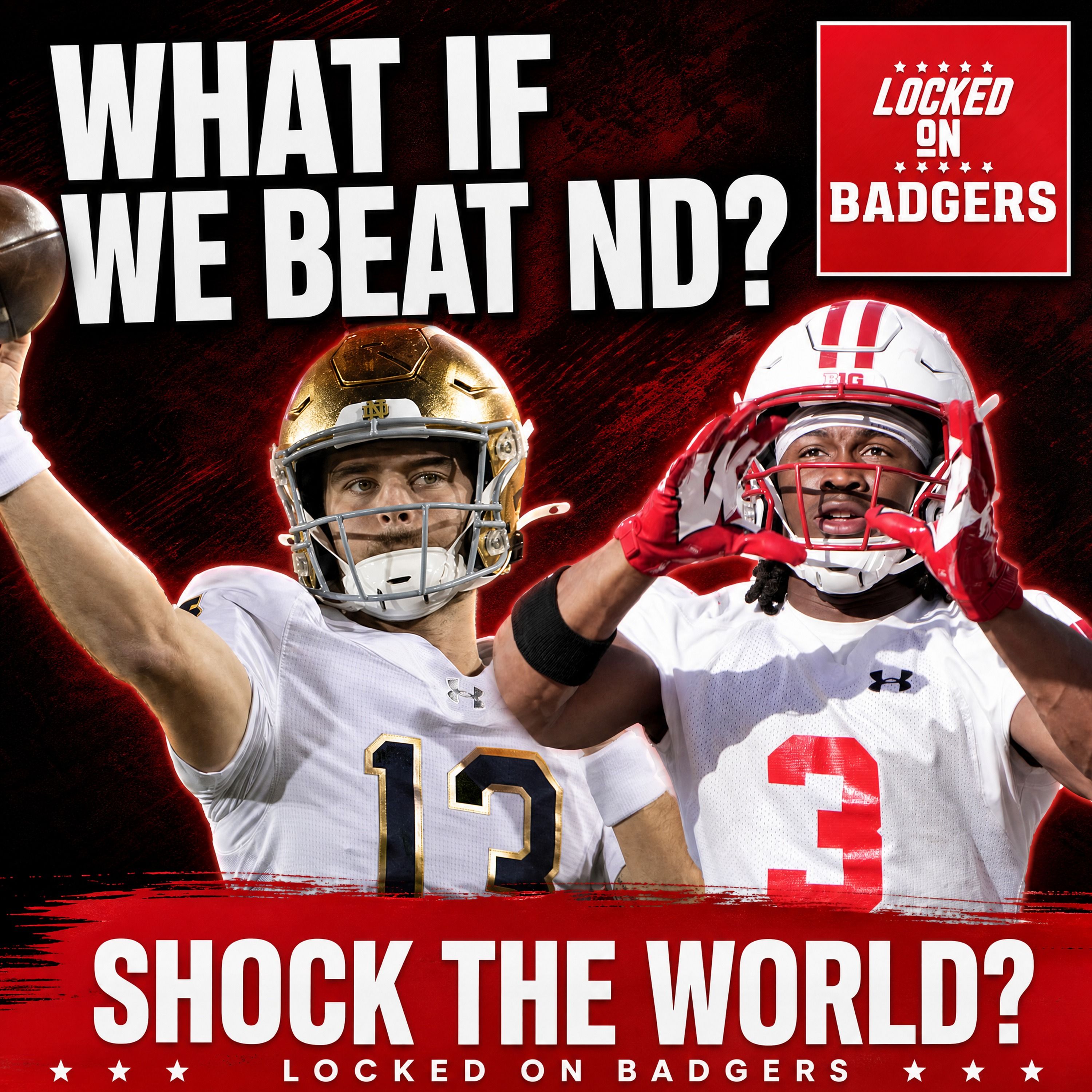 Are Wisconsin Badgers Being MASSIVELY Underrated Ahead of Epic Notre Dame Showdown?