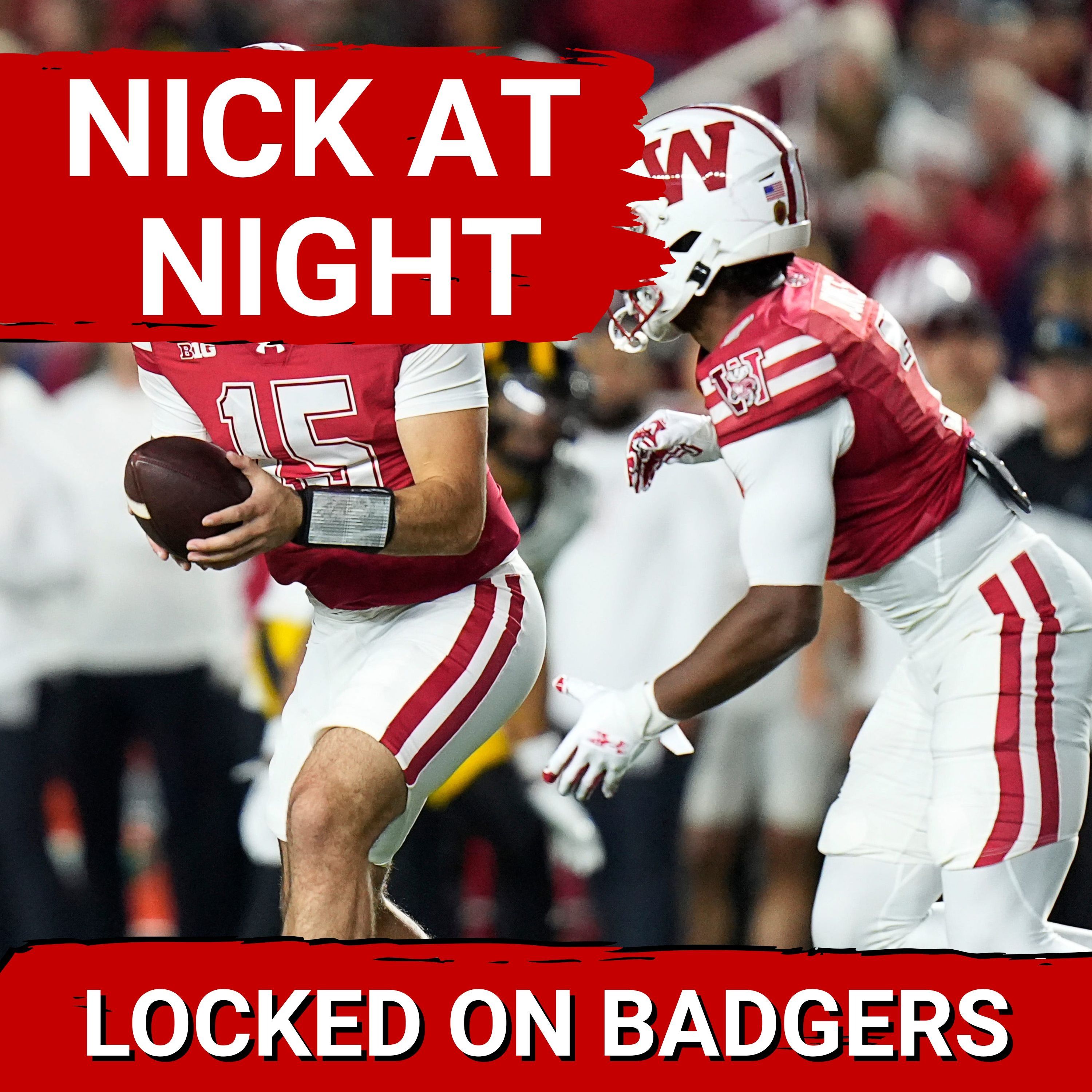 NICK AT NIGHT | Wisconsin Badgers football and basketball chatter with Nick Osen!