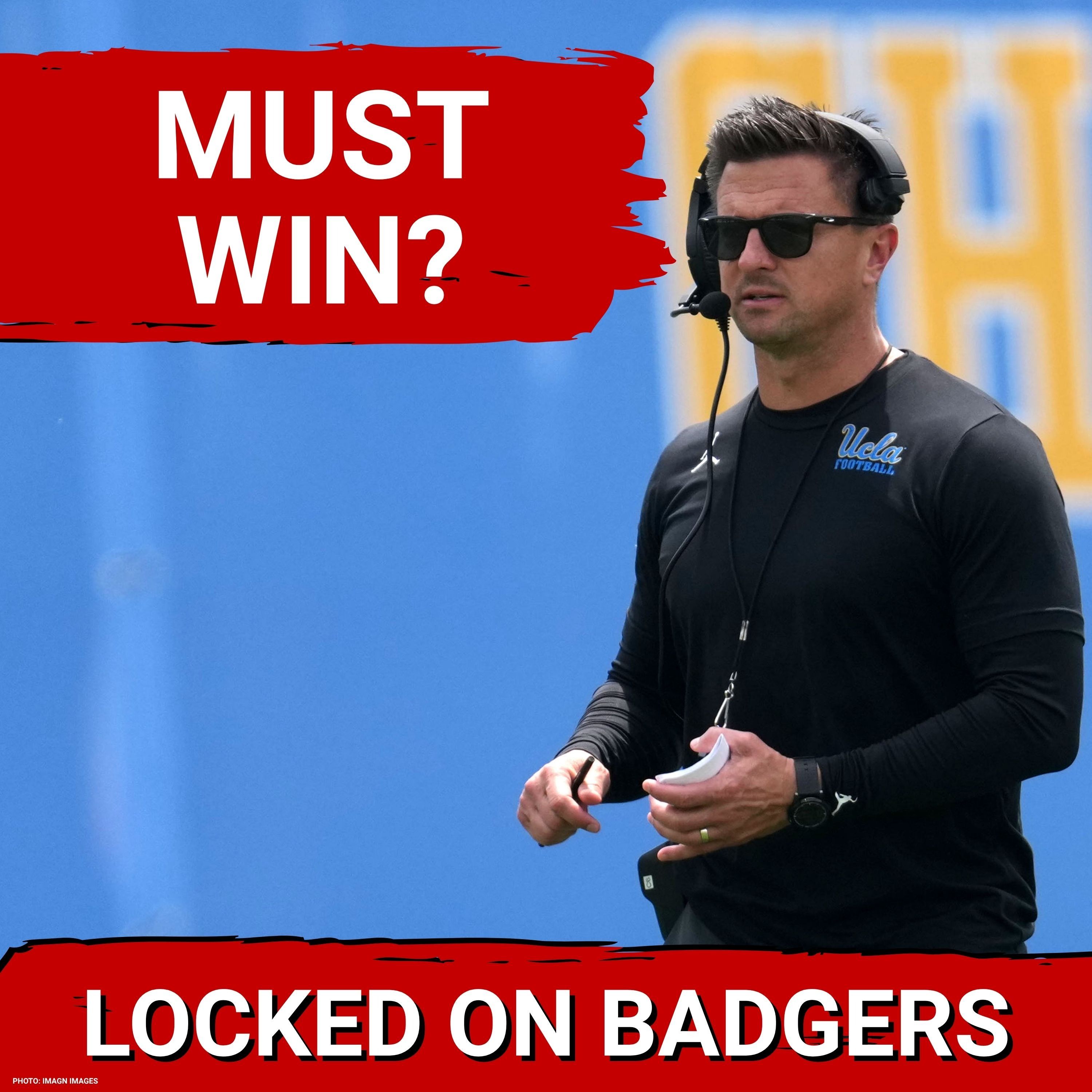 MUST-WIN: Wisconsin Badgers Face Make-or-Break Showdown with UCLA and Nico Iamaleava HYPE