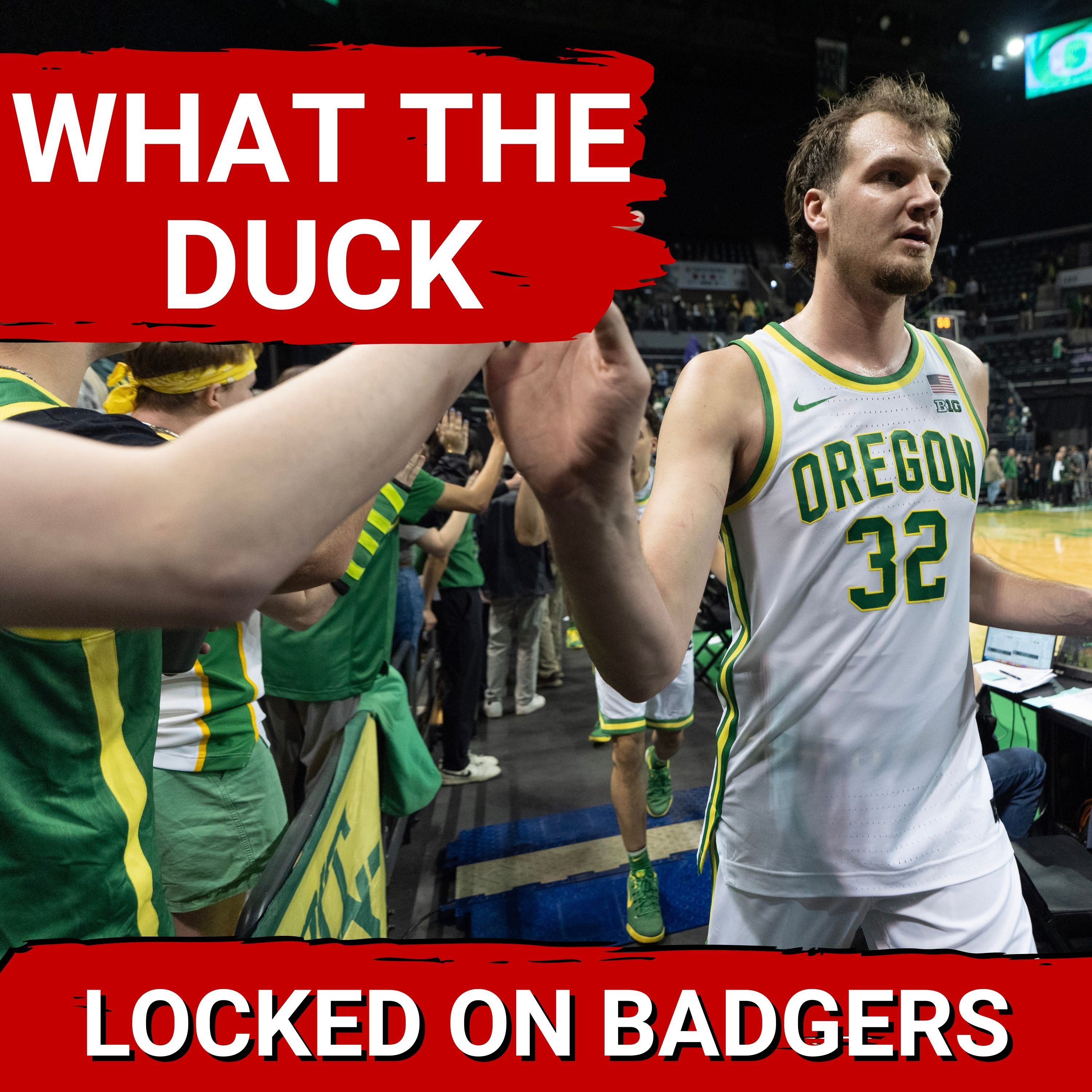 WHAT THE DUCK | LIVE Wisconsin Badgers and Oregon Ducks BASKETBALL REACTION!