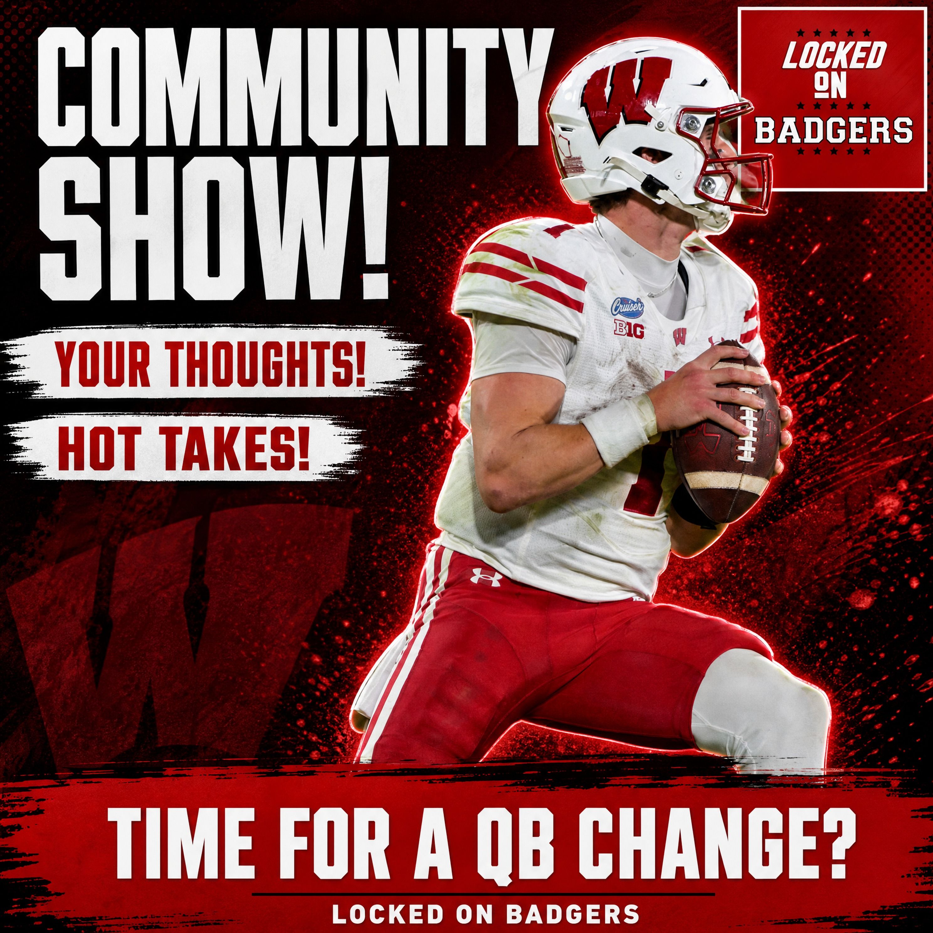 COMMUNITY SHOW! Thoughts on the QB situation for the WISCONSIN BADGERS as the passing game struggles episode artwork