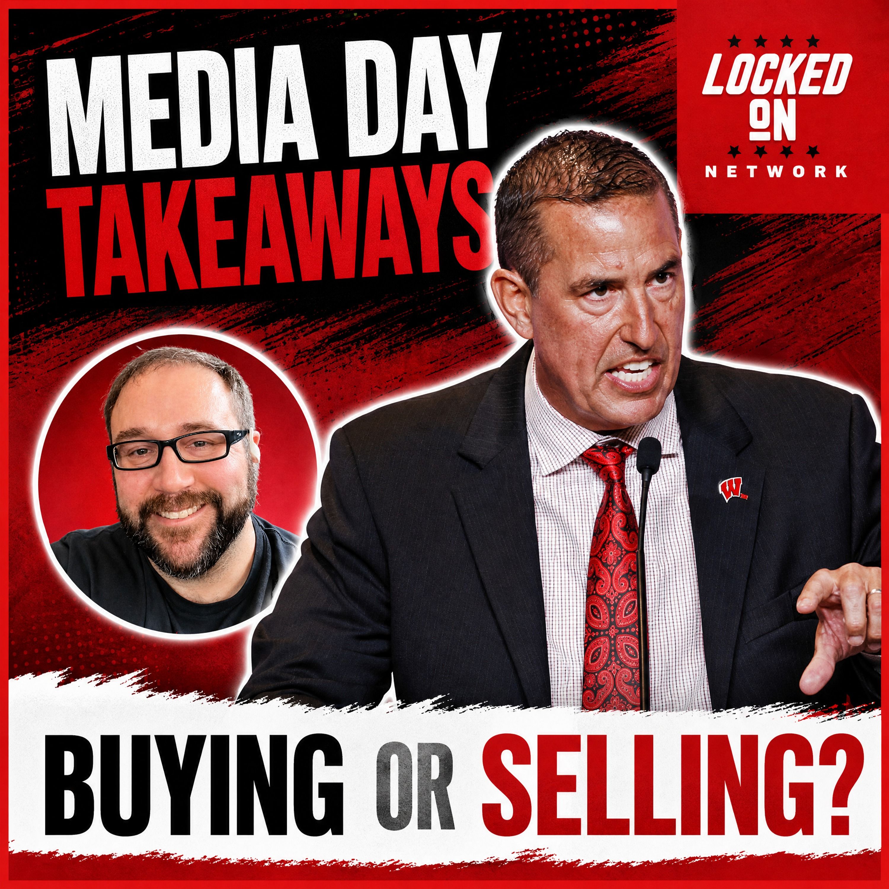 BUY or SELL: Wisconsin Badgers BELIEVE or DOUBT after Luke Fickell’s Big Ten MEDIA DAYS!