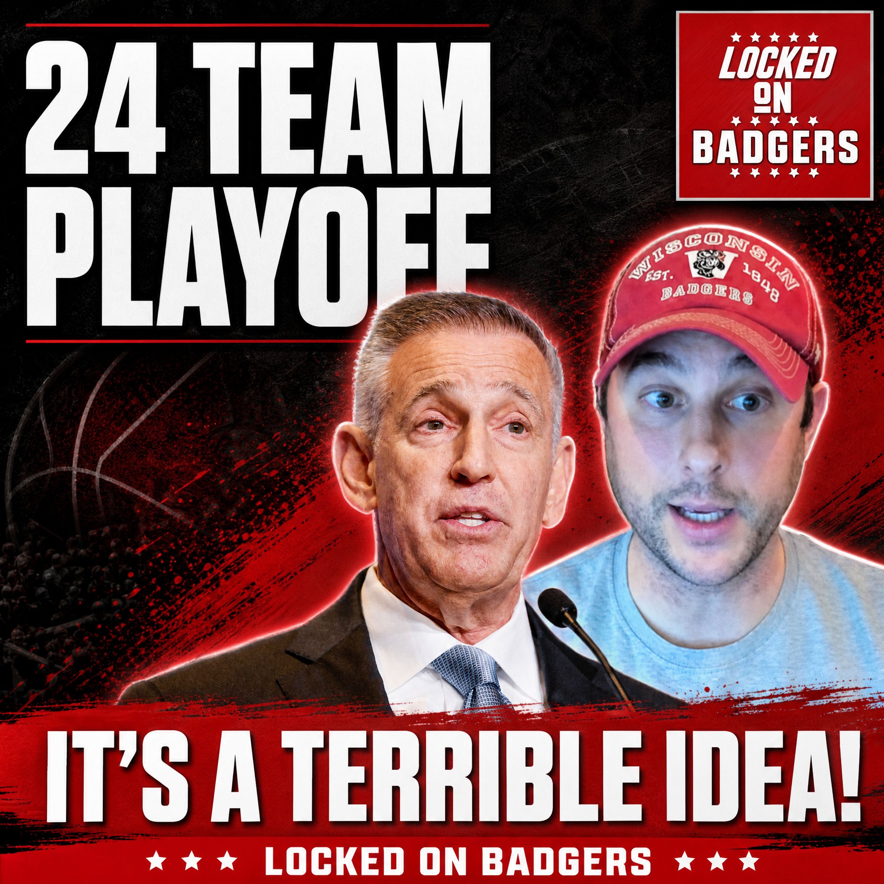 24-Team PLAYOFF is coming - AND I HATE IT! Why the expanded playoffs is a BAD IDEA! Badgers HOOPS! episode artwork