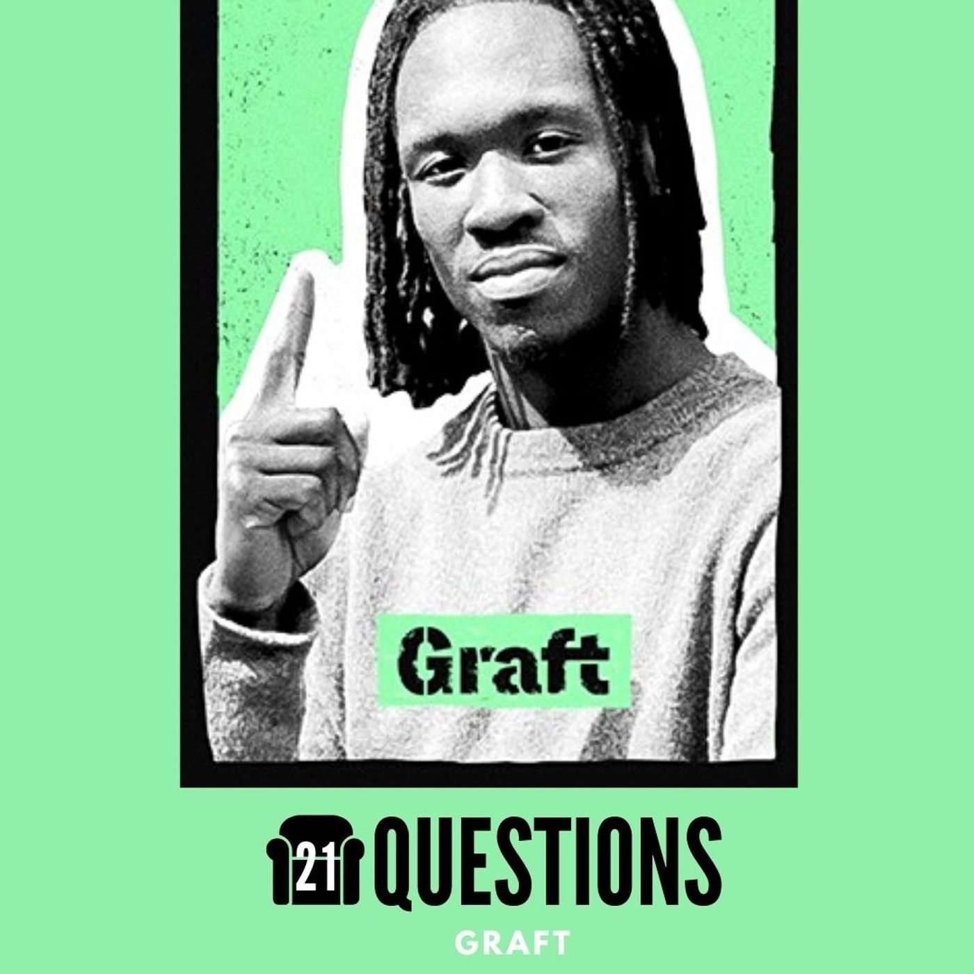 21 QUESTIONS with Graft