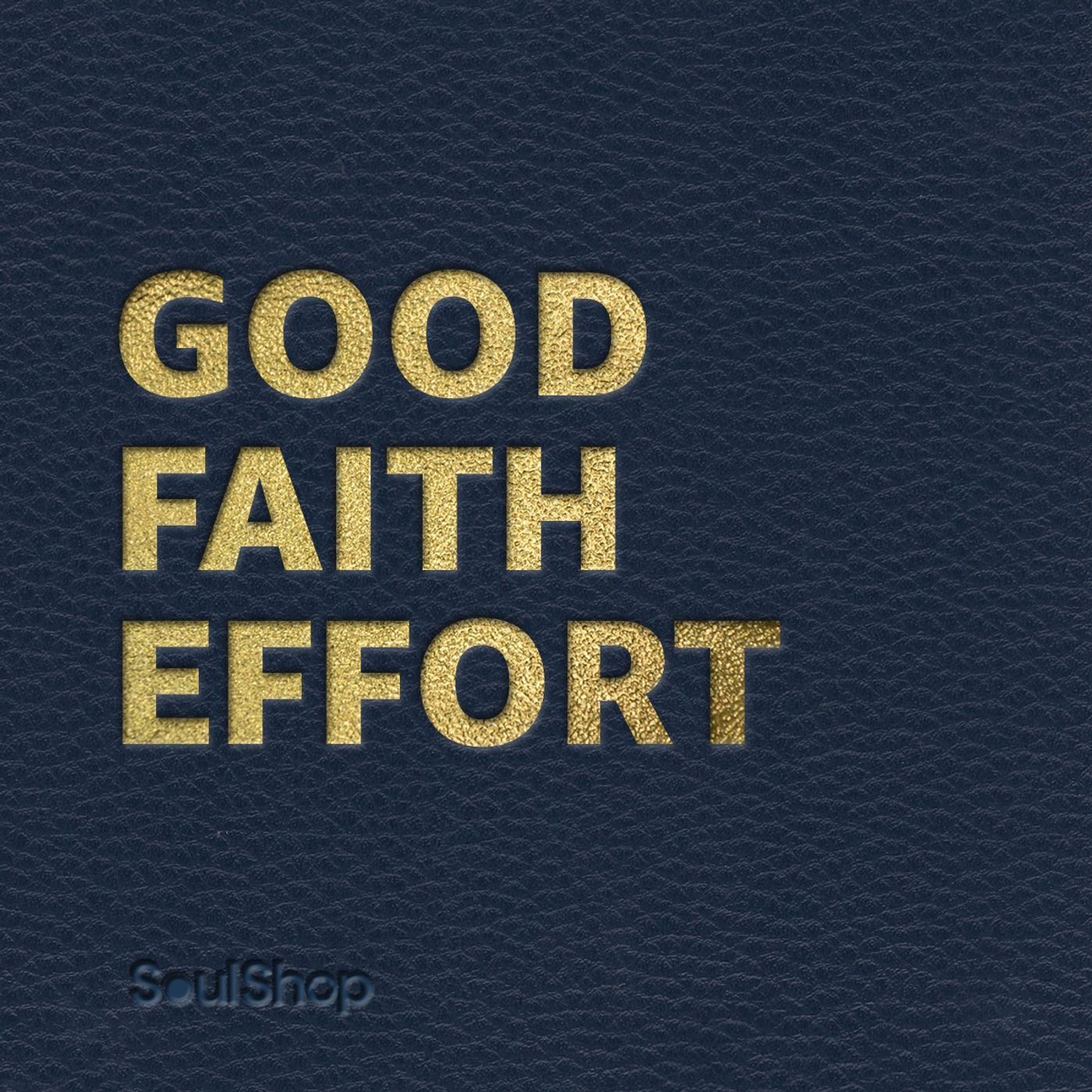 Good Faith Effort podcast show image