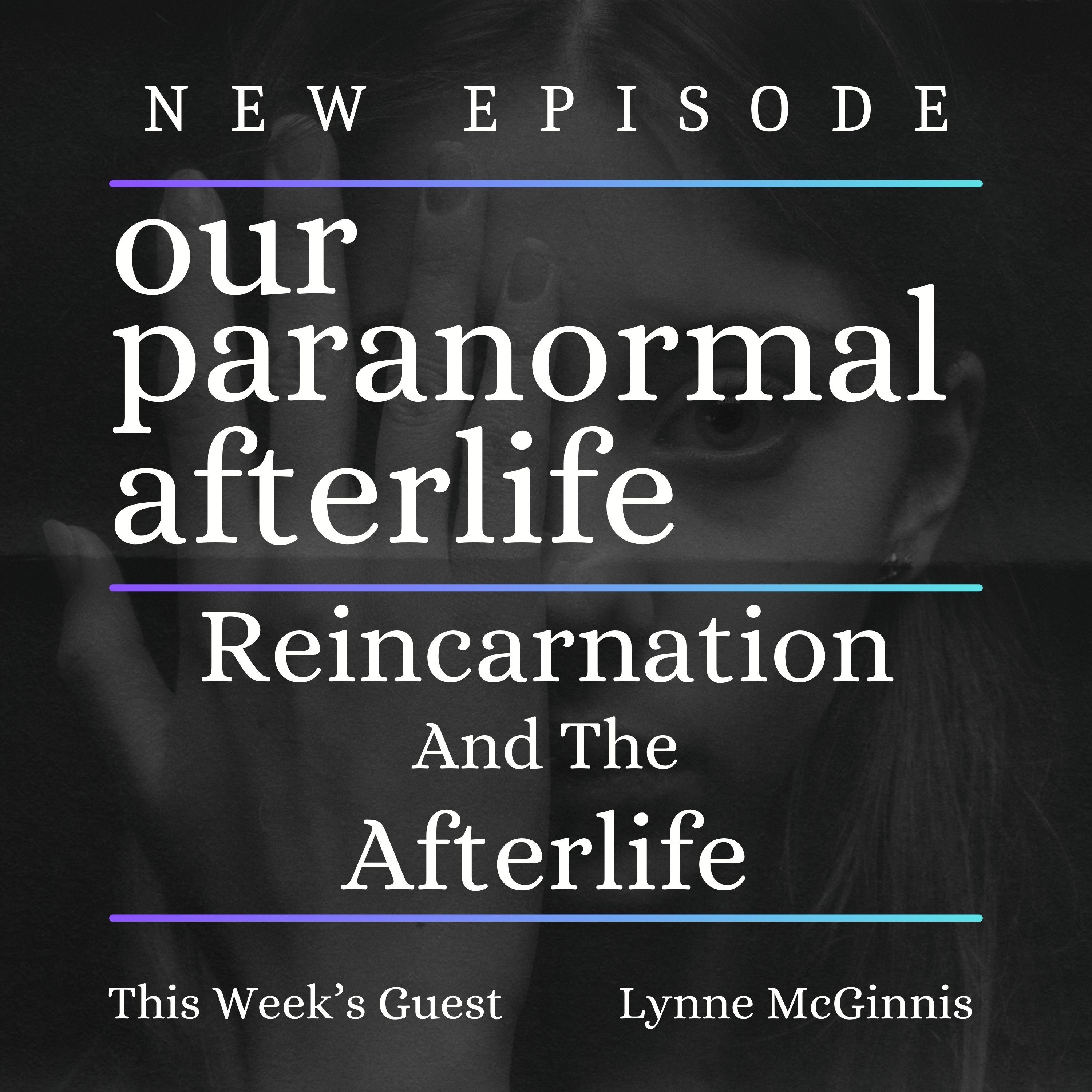 Reincarnation and the Afterlife