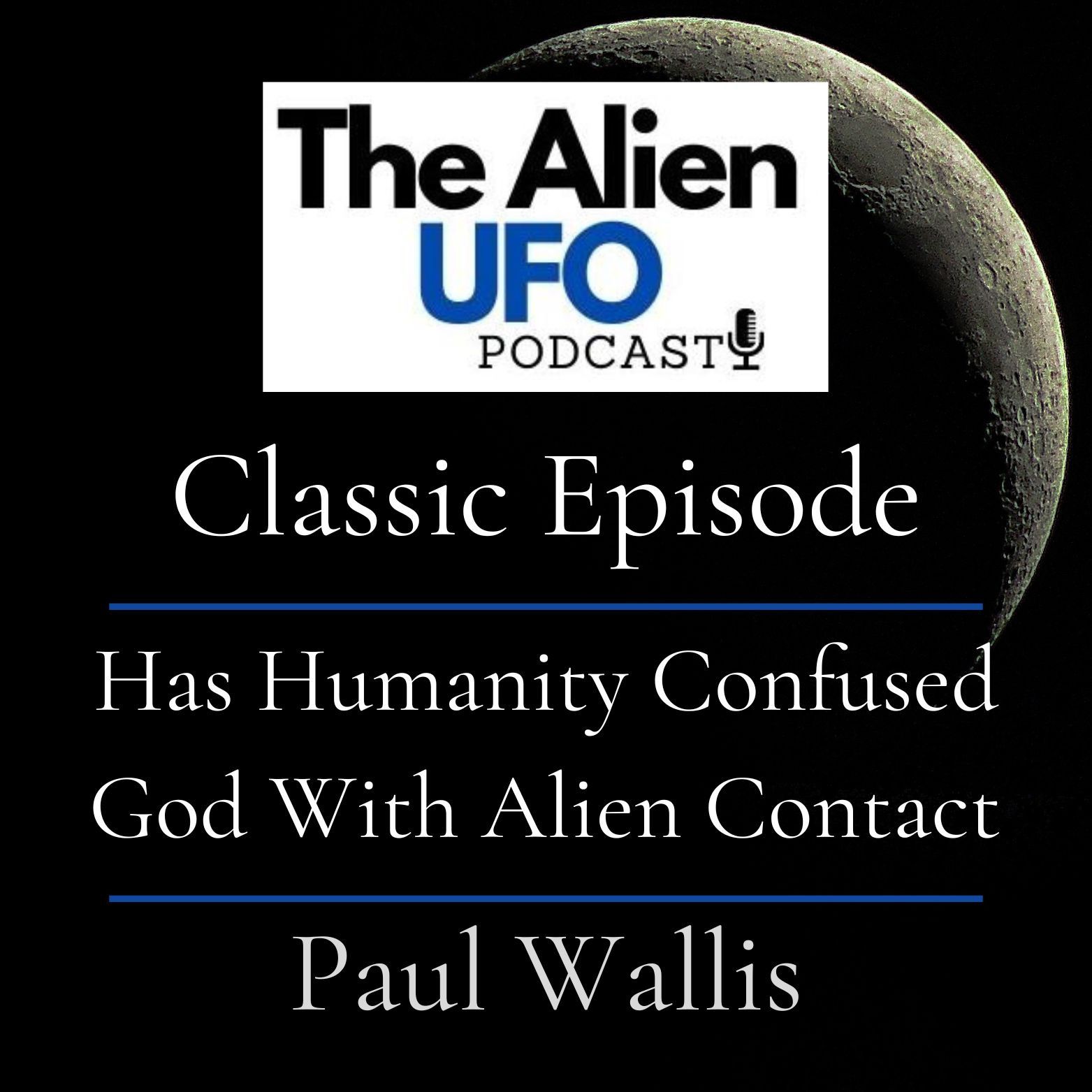 Has Humanity Confused God with Memories of ET Contact?