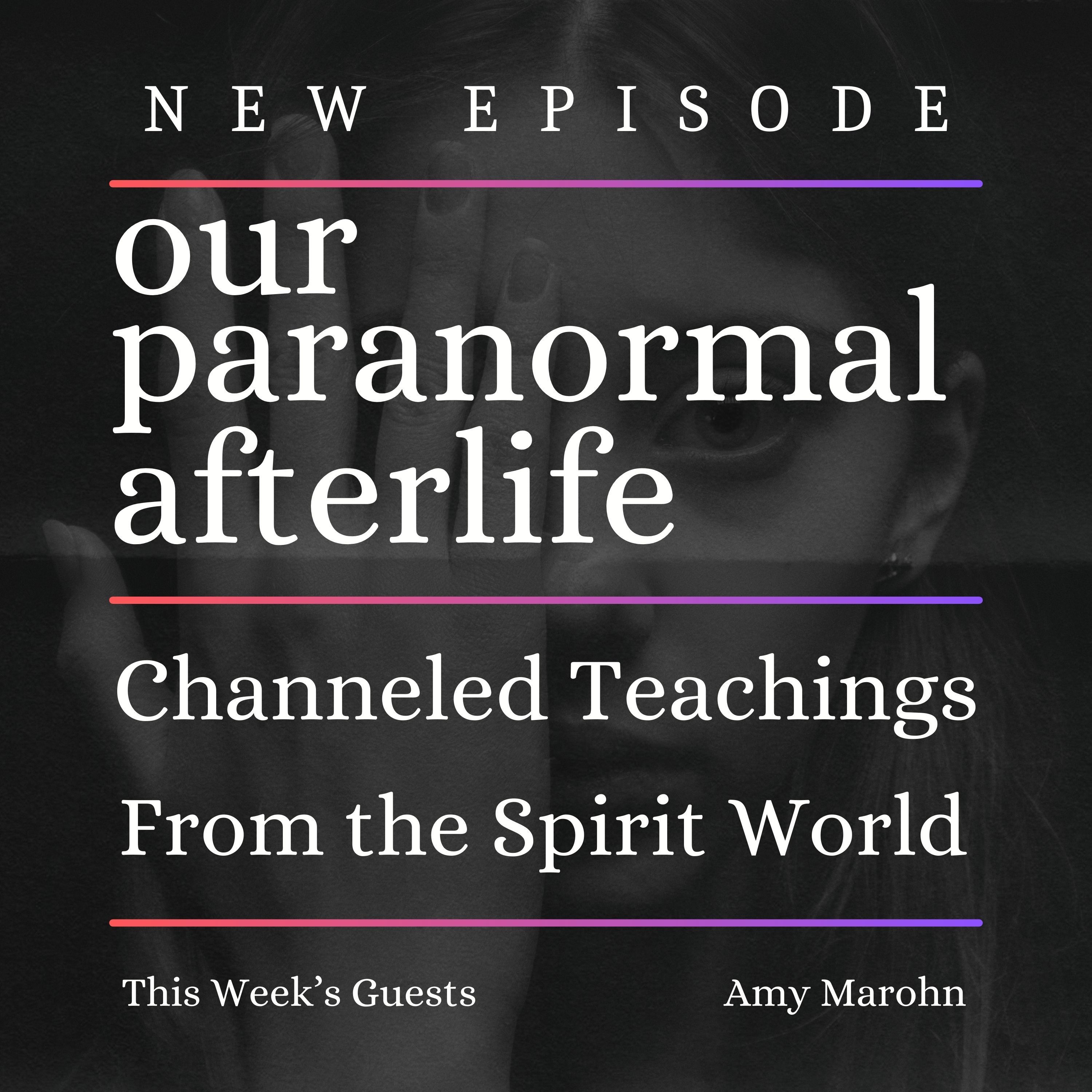 Channeled Teachings From the Spirit World Channeled Teachings From the Spirit World