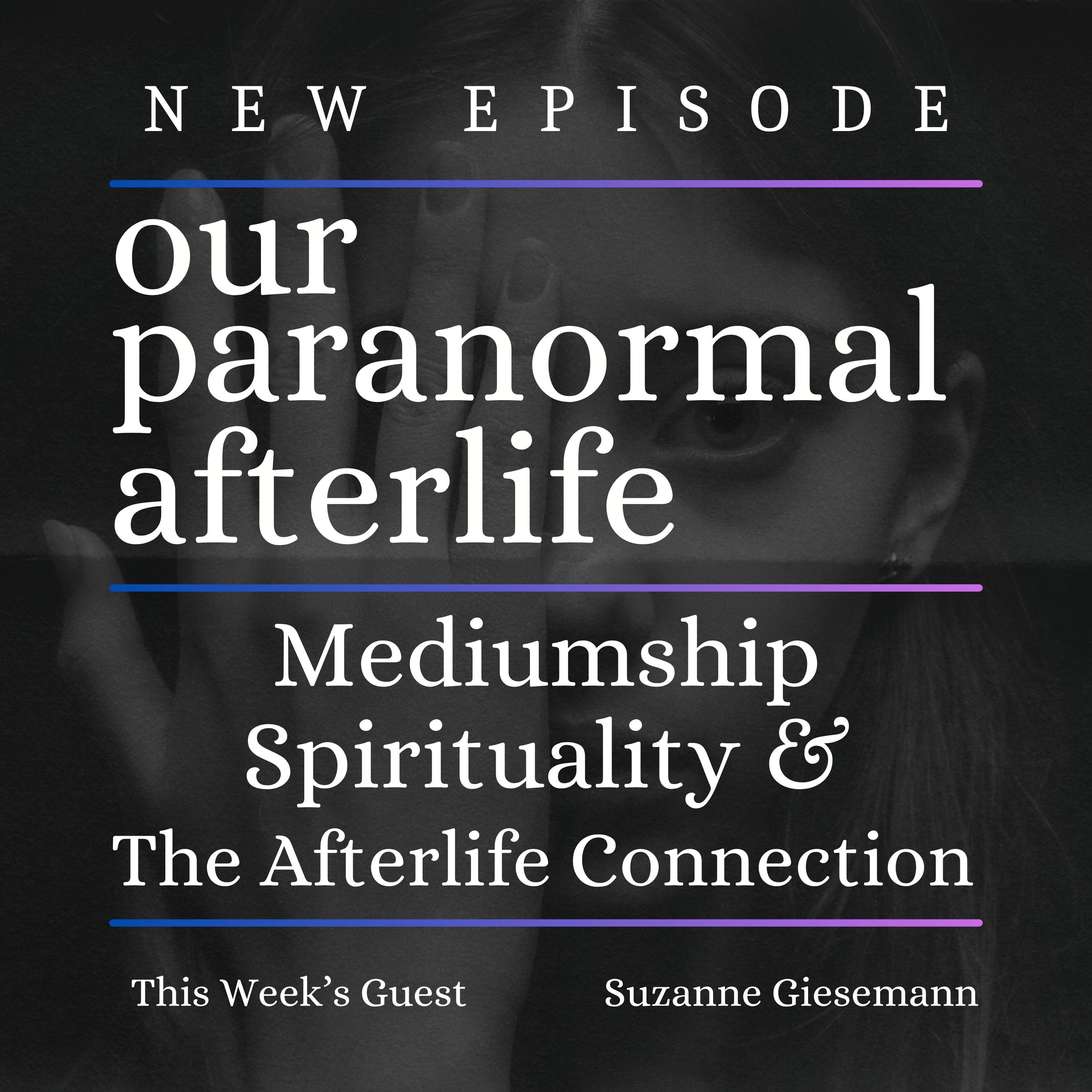 Mediumship, Spirituality & the Afterlife Connection Mediumship, Spirituality & the Afterlife Connection