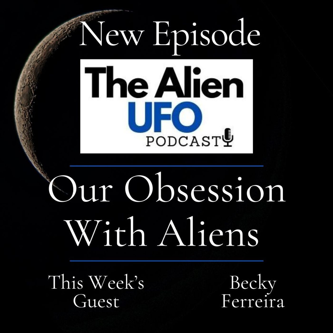 Our Obsession with Aliens