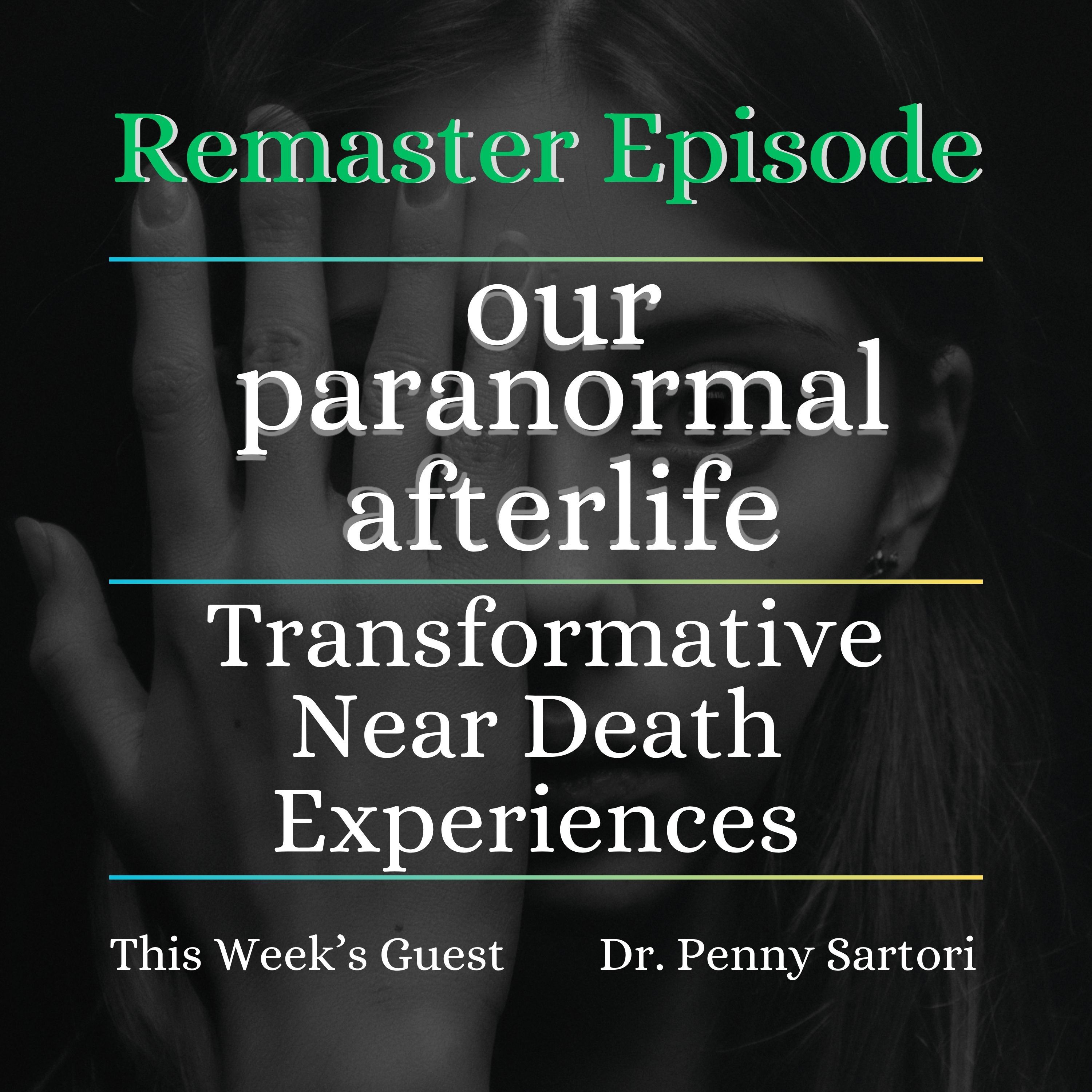 Transformative Near Death Experiences