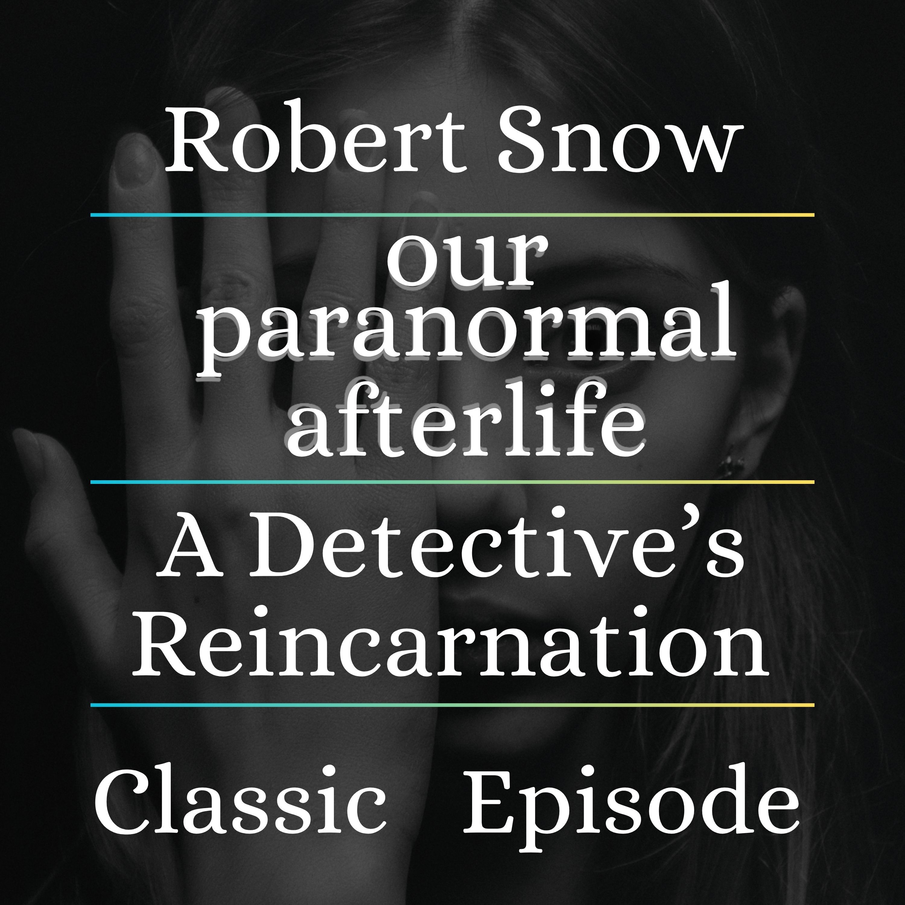 A Detective Proves Reincarnation