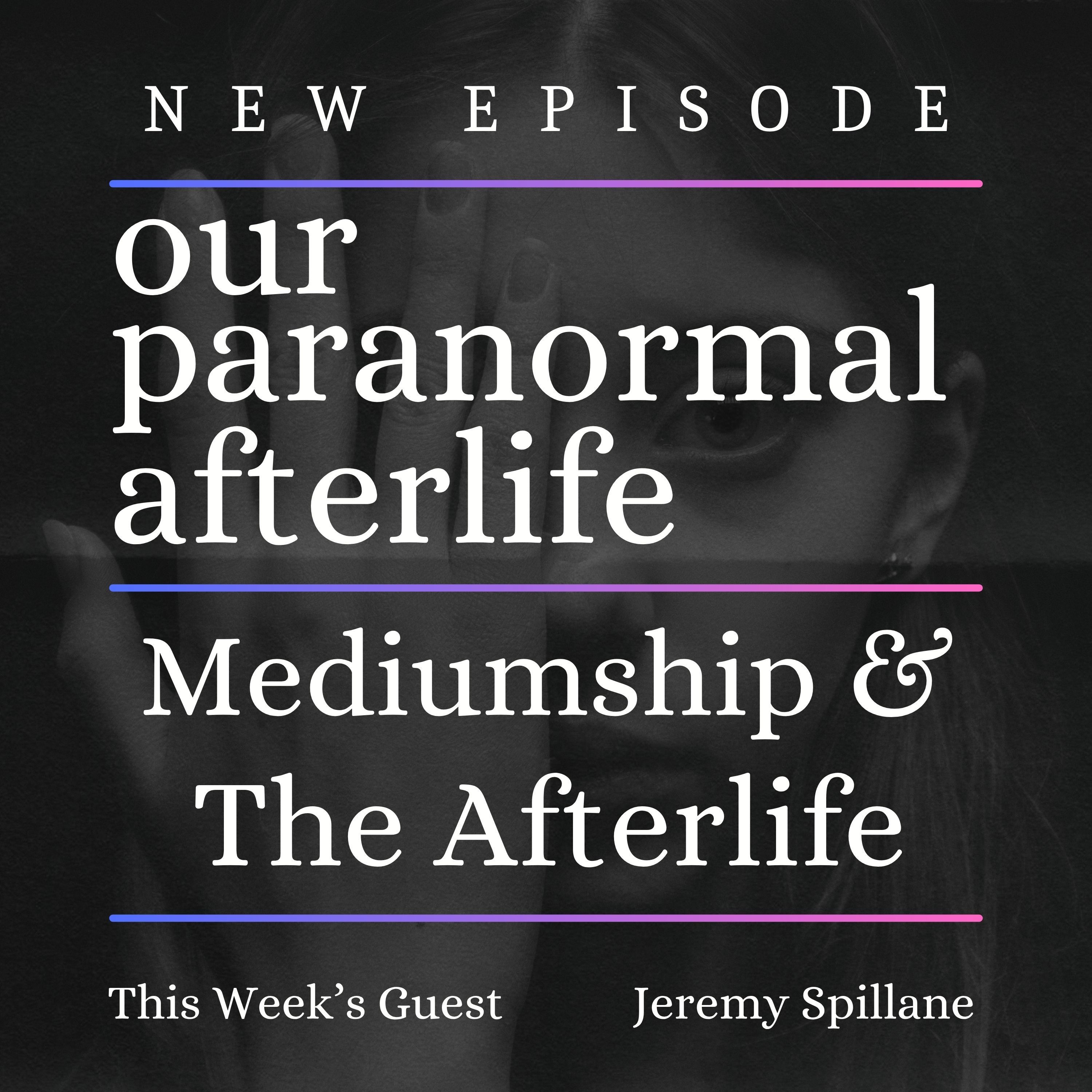 Mediumship and the Afterlife Mediumship and the Afterlife