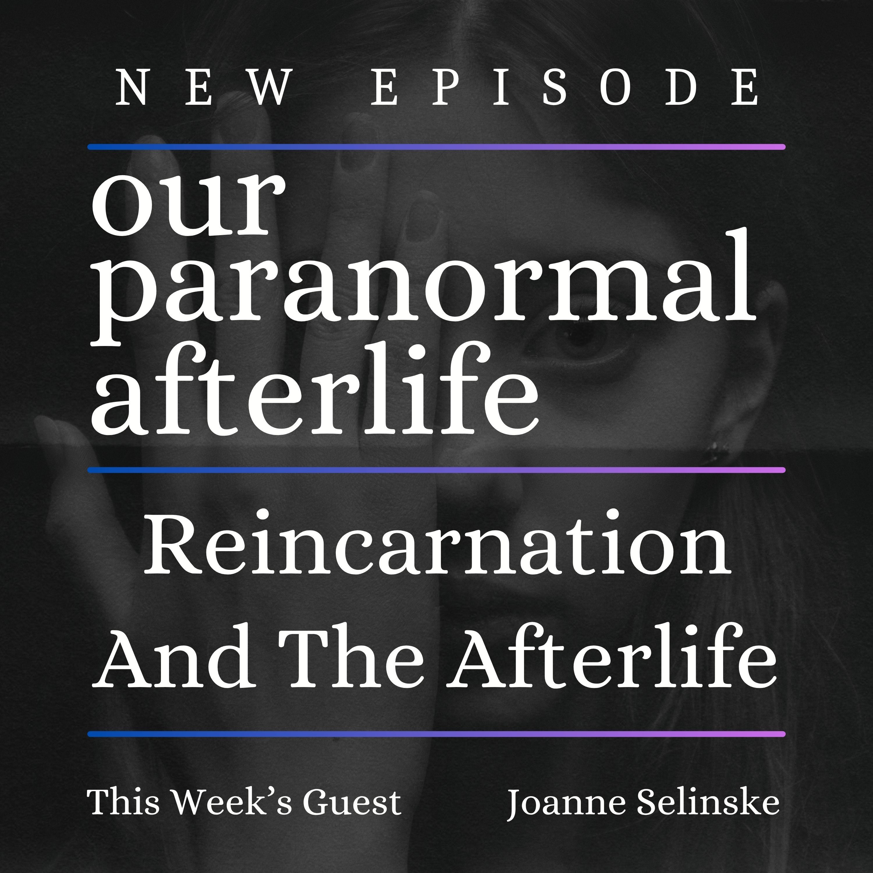 Reincarnation and the Afterlife