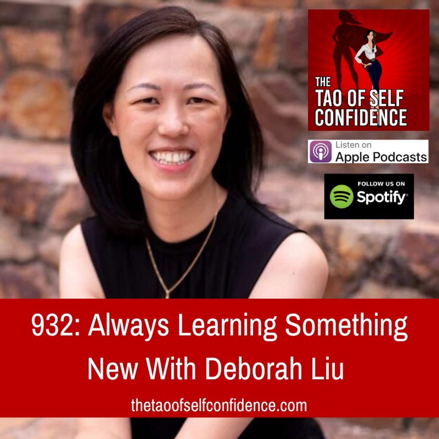 932: Always Learning Something New With Deborah Liu 932: Always Learning Something New With Deborah Liu