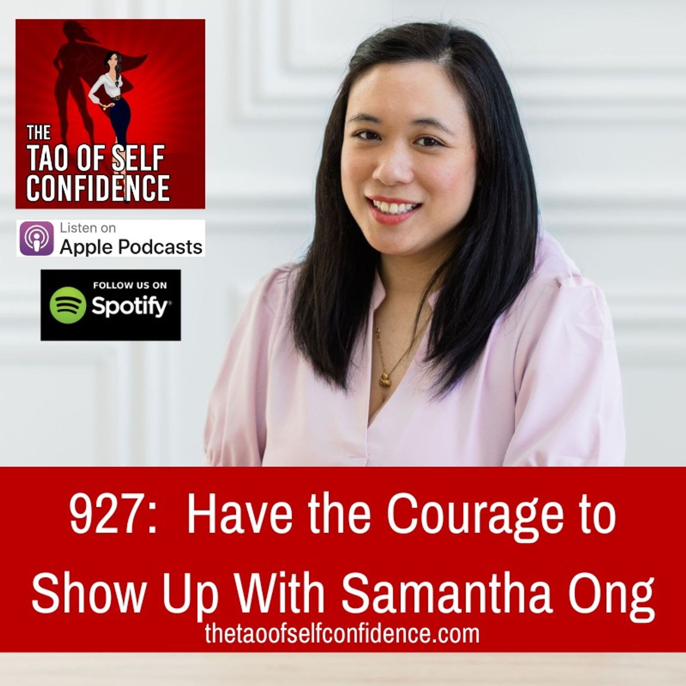 927:  Have the Courage to Show Up With Samantha Ong