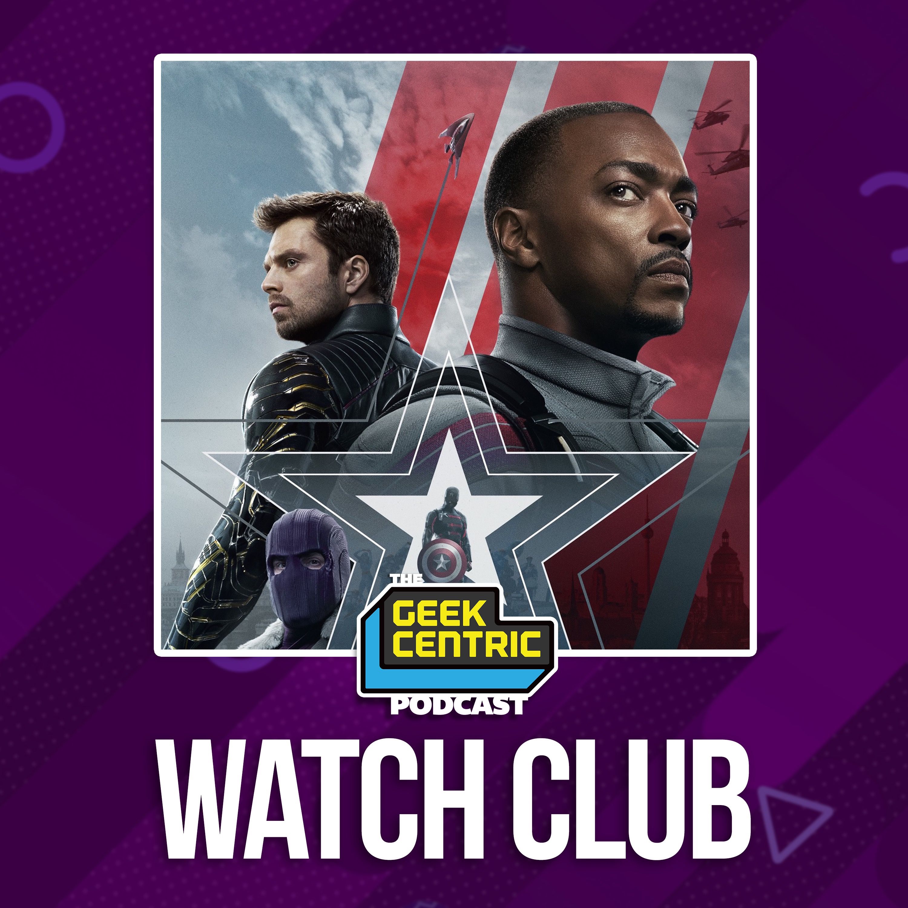 Watch Club | The Falcon & The Winter Soldier EP 04 "The Whole World Is Watching" episode artwork