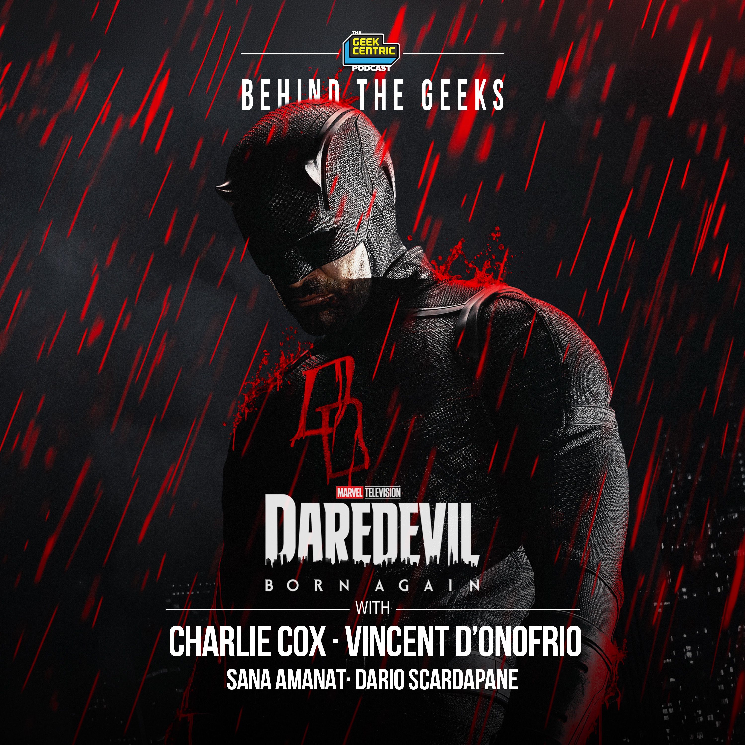 Behind The Geeks | Daredevil: Born Again S2 Interviews with Charlie Cox, Vincent D’Onofrio, Sana Amanat & Dario Scardapane episode artwork
