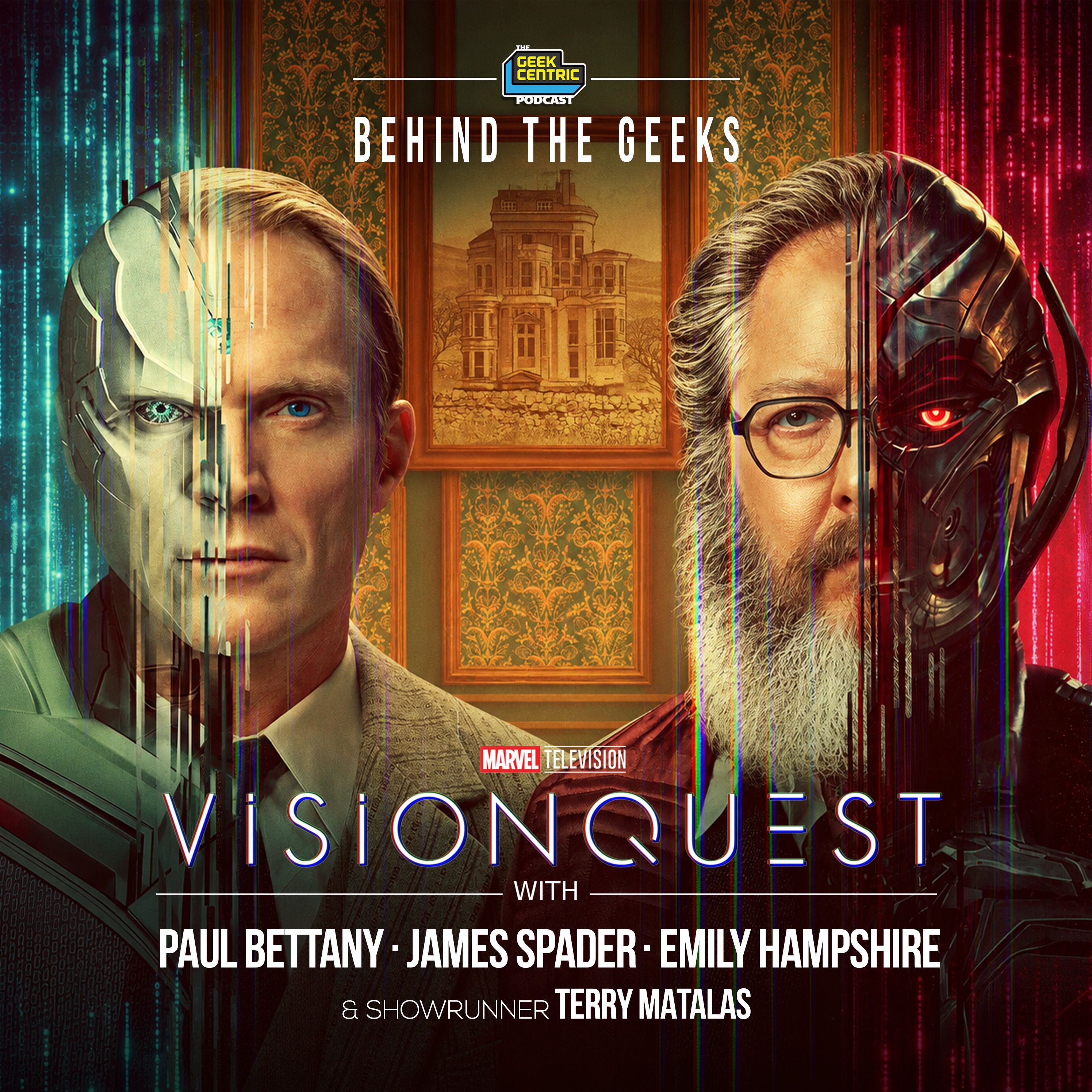 Behind The Geeks | VisionQuest with Emily Hampshire, Paul Bettany, James Spader & Terry Matalas