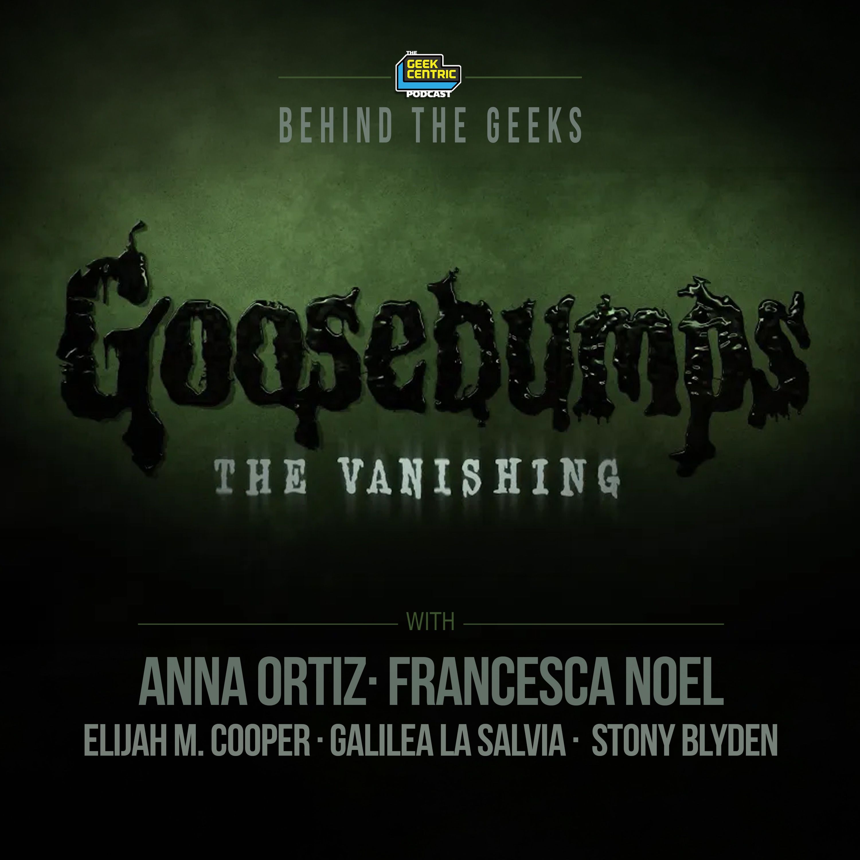 Behind The Geeks | Our Interview with the Cast of Goosebumps: The Vanishing episode artwork