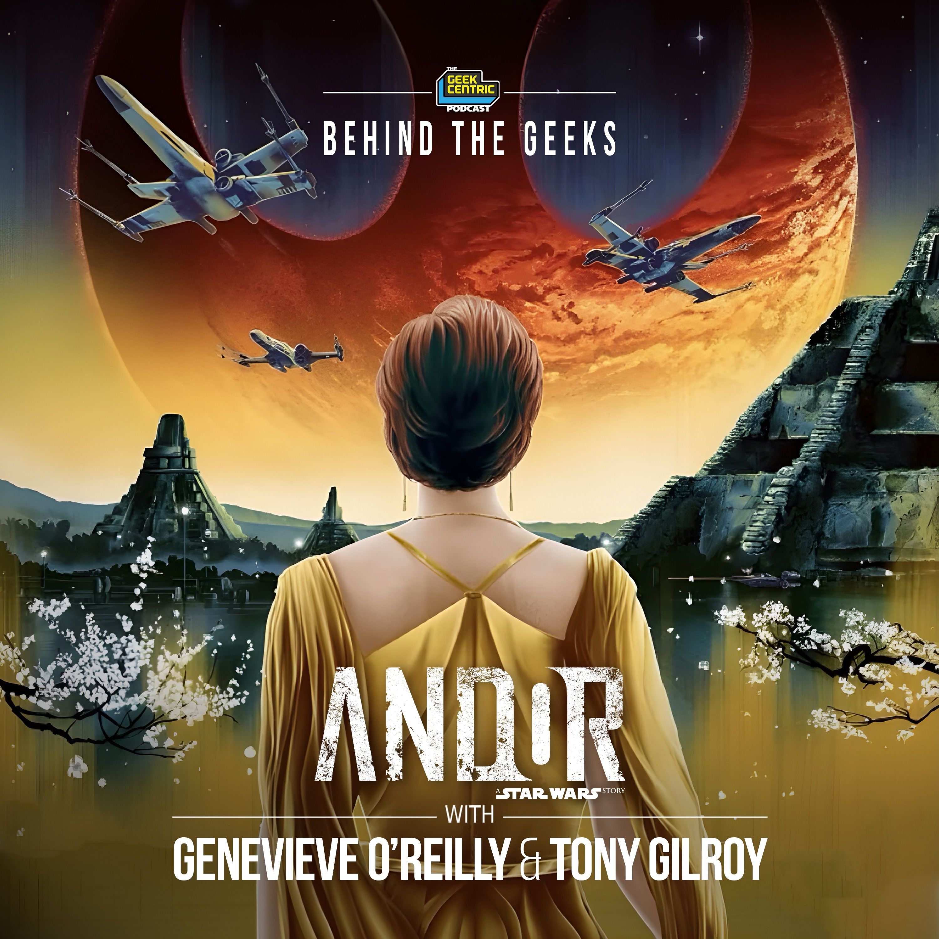 Behind The Geeks | Our Interview with Genevieve O’Reilly & Tony Gilroy of ANDOR Season 2 episode artwork