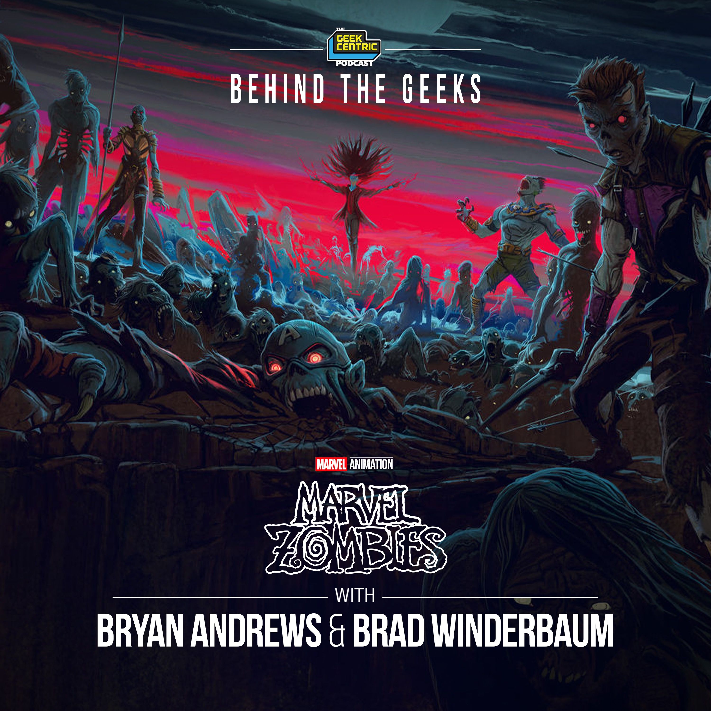 Behind The Geeks | Inside Marvel Zombies with Bryan Andrews & Brad Winderbaum