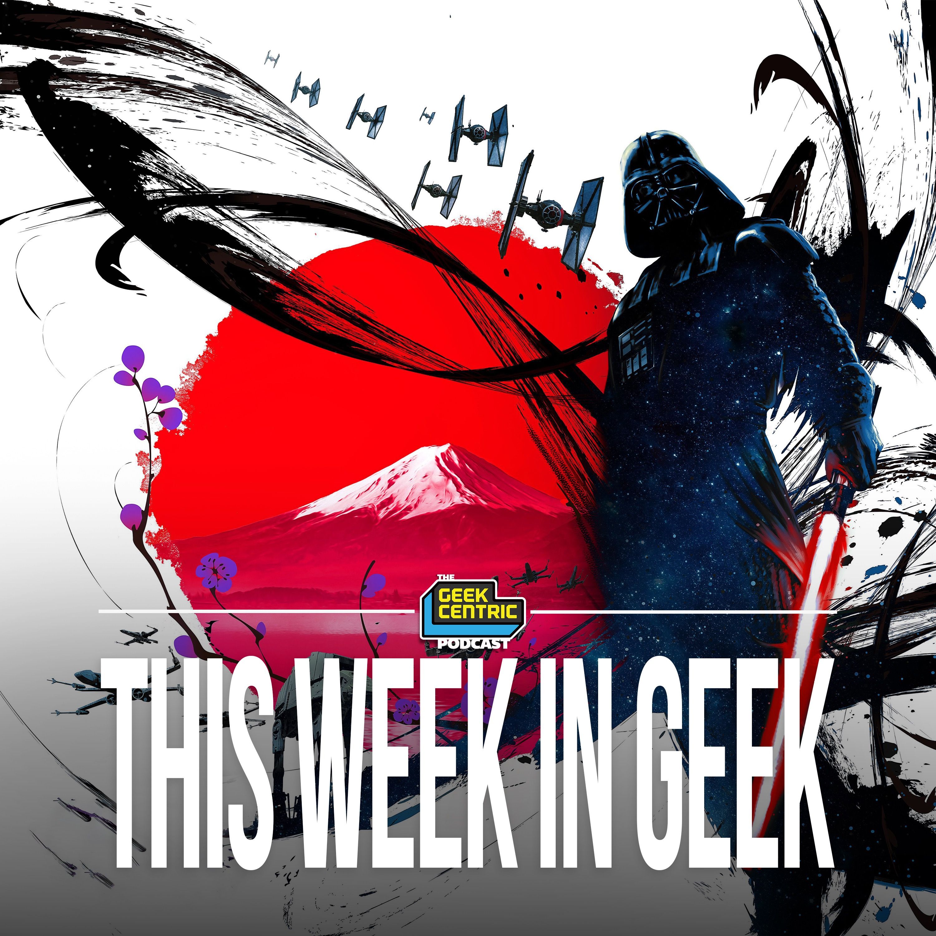 This Week In Geek |  Our Star Wars Celebration Recap 2025 in Japan episode artwork