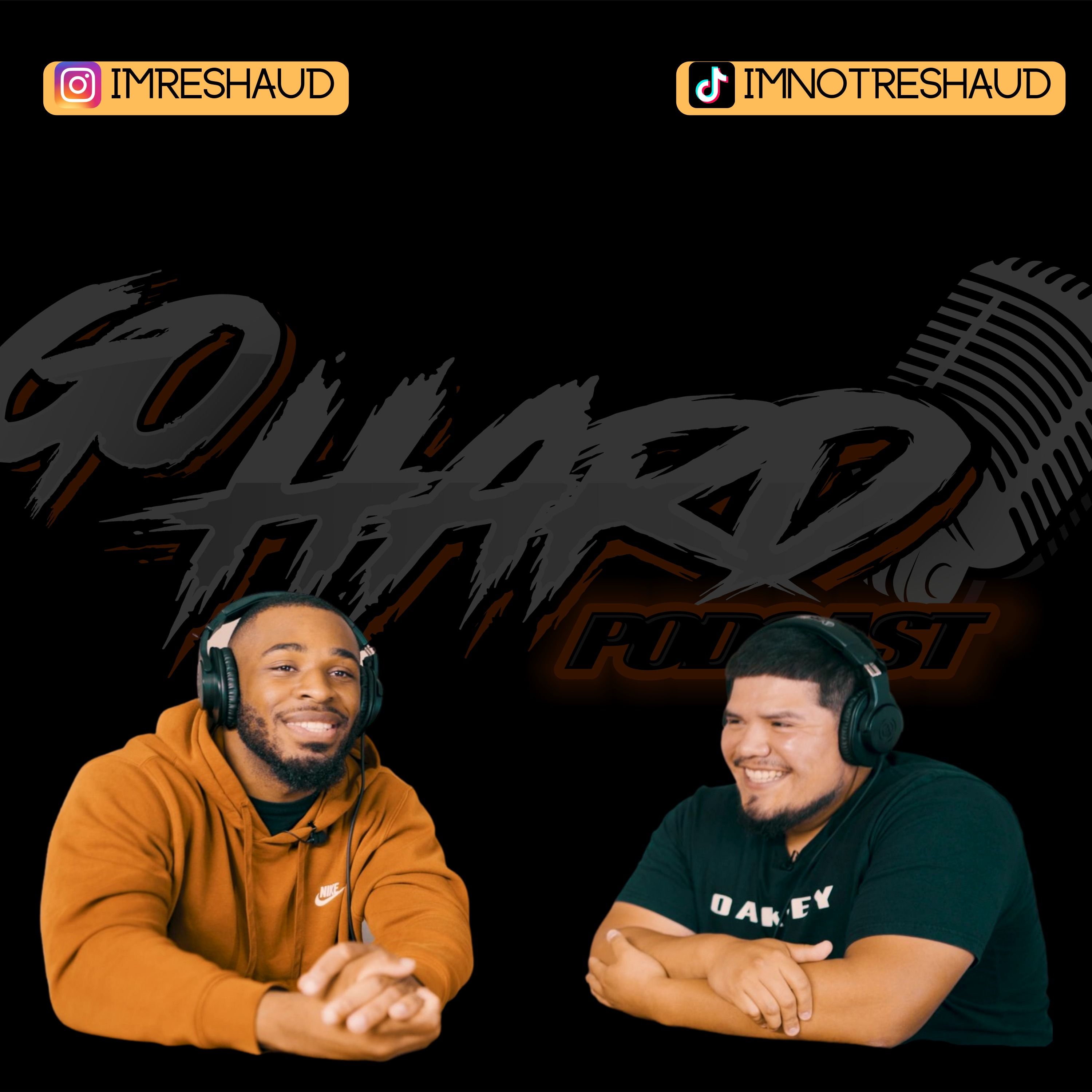 Imreshaud & Imnotreshaud TIk Toc Influencer- GO HARD PODCAST EP.11 episode artwork