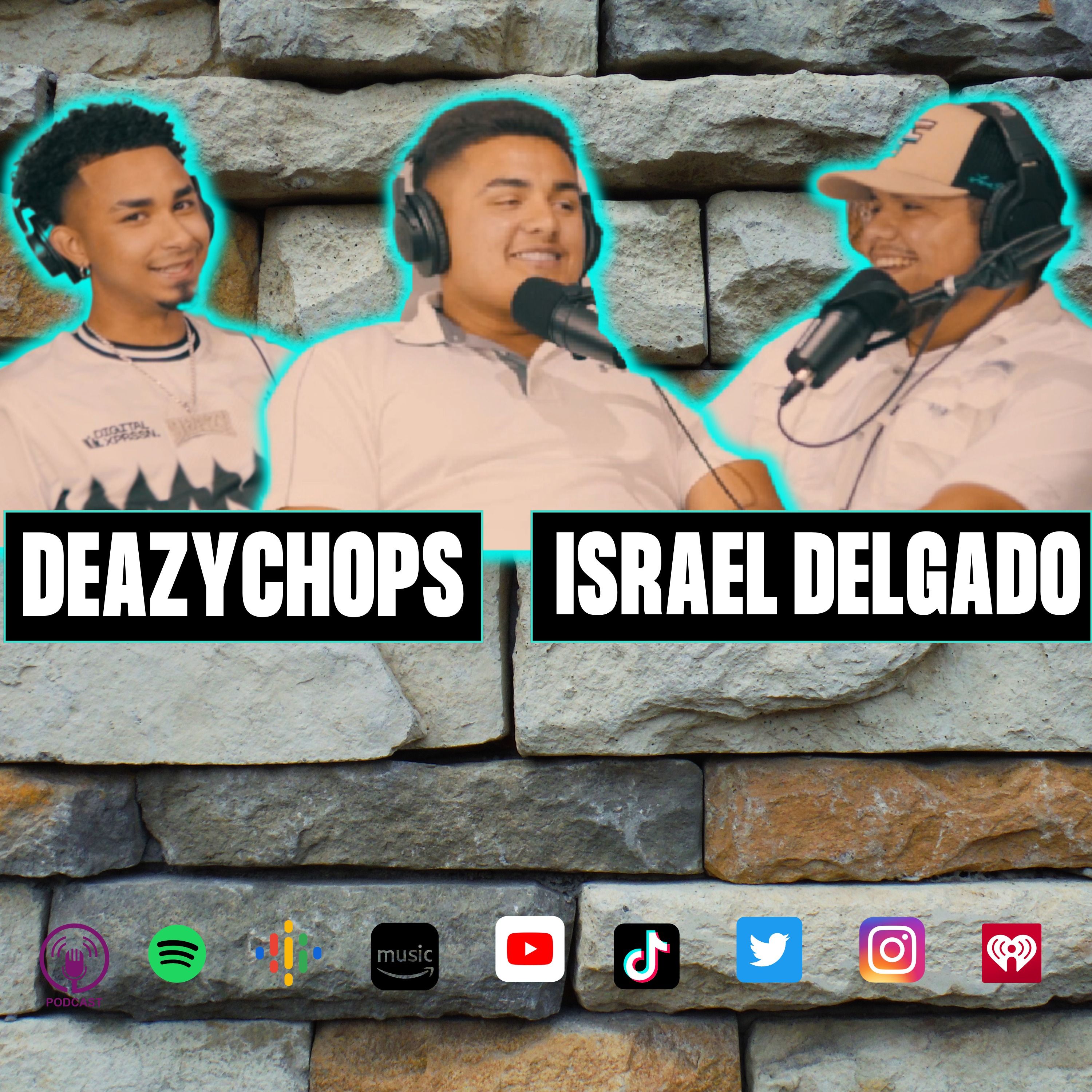 ISRAEL DELGADO & DEAZYCHOPZ - GO HARD PODCAST EP.17 episode artwork