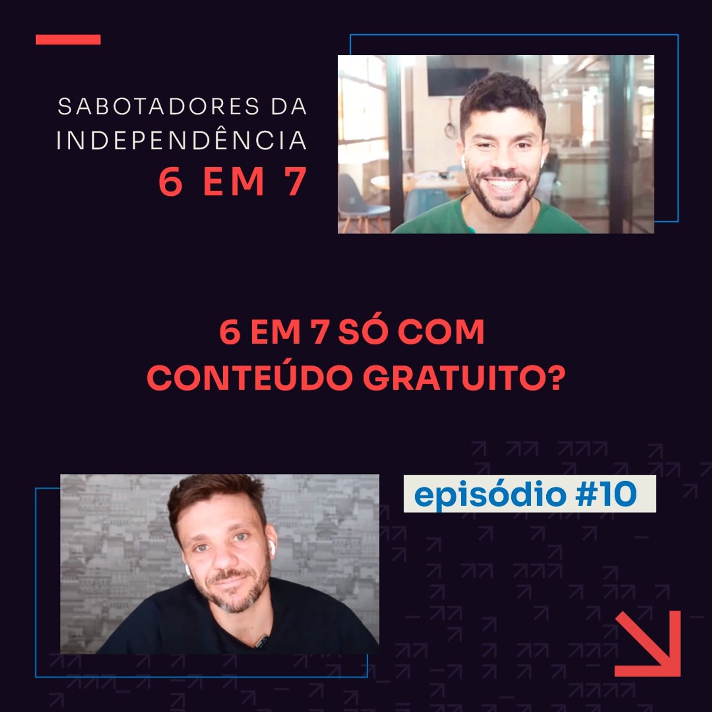 É POSSÍVEL CONQUISTAR A INDEPENDÊNCIA CONSUMINDO APENAS CONTEÚDO GRATUITO? || SABOTADORES DA INDEPENDÊNCIA 6 EM 7 #10