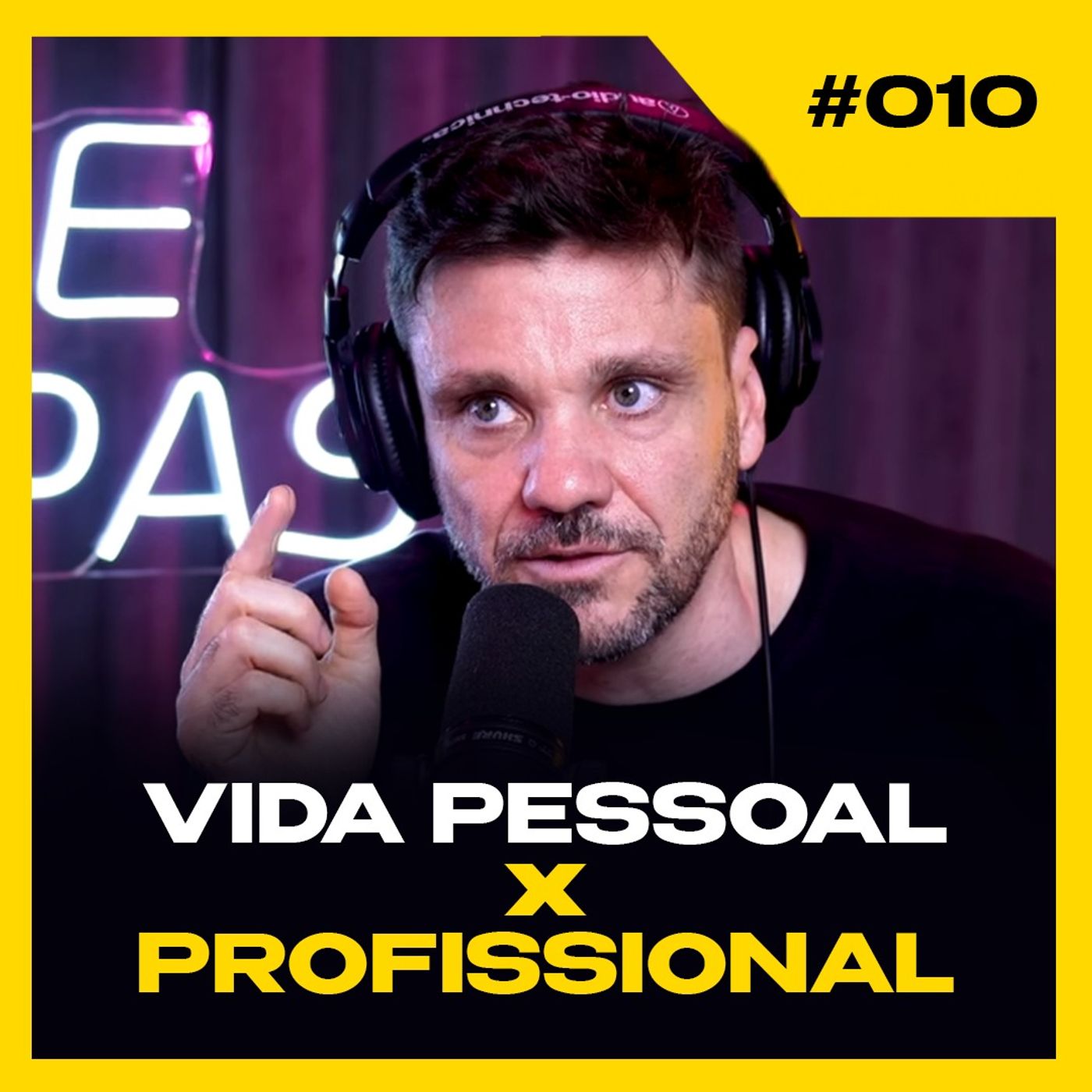 COMO EQUILIBRAR SUA VIDA PESSOAL E PROFISSIONAL | PODCAST 6EM7 EP10