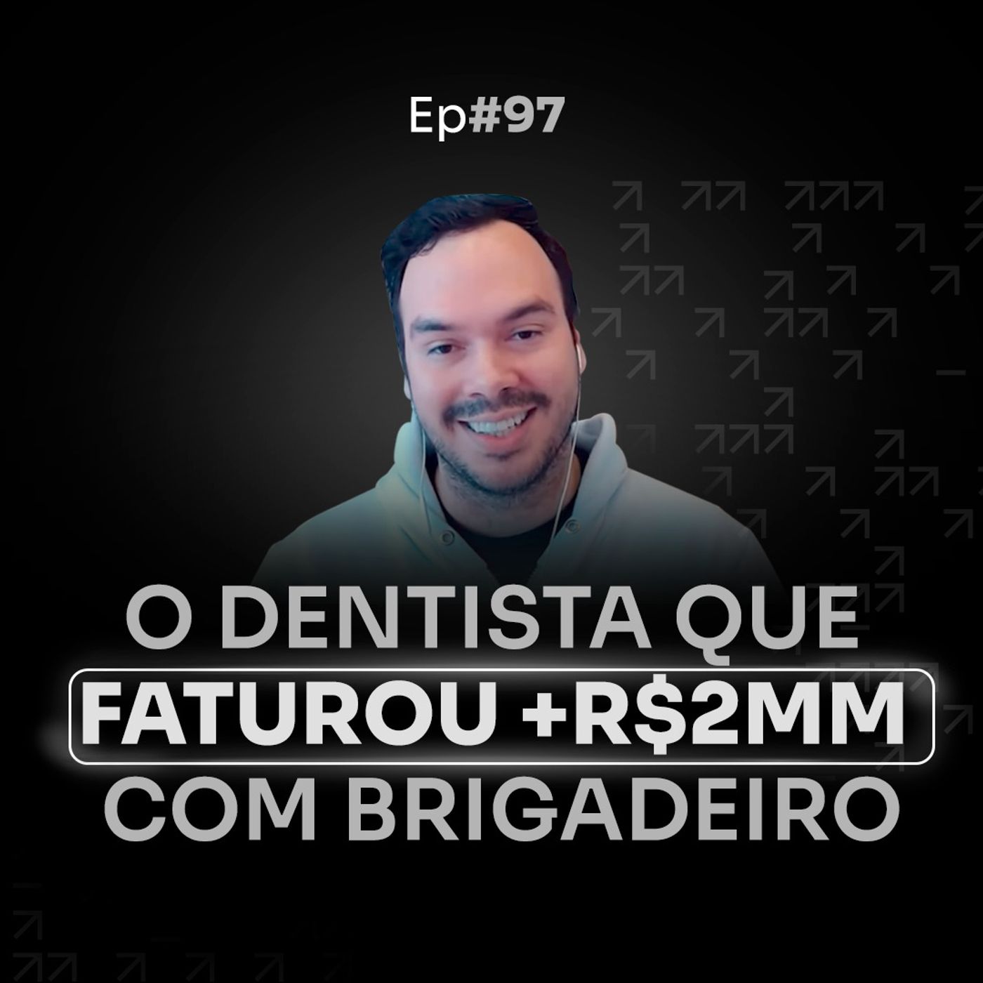 O DENTISTA QUE FATURA +R$ 2MM POR ANO COM BRIGADEIRO | PODCAST FAIXA PRETA #97