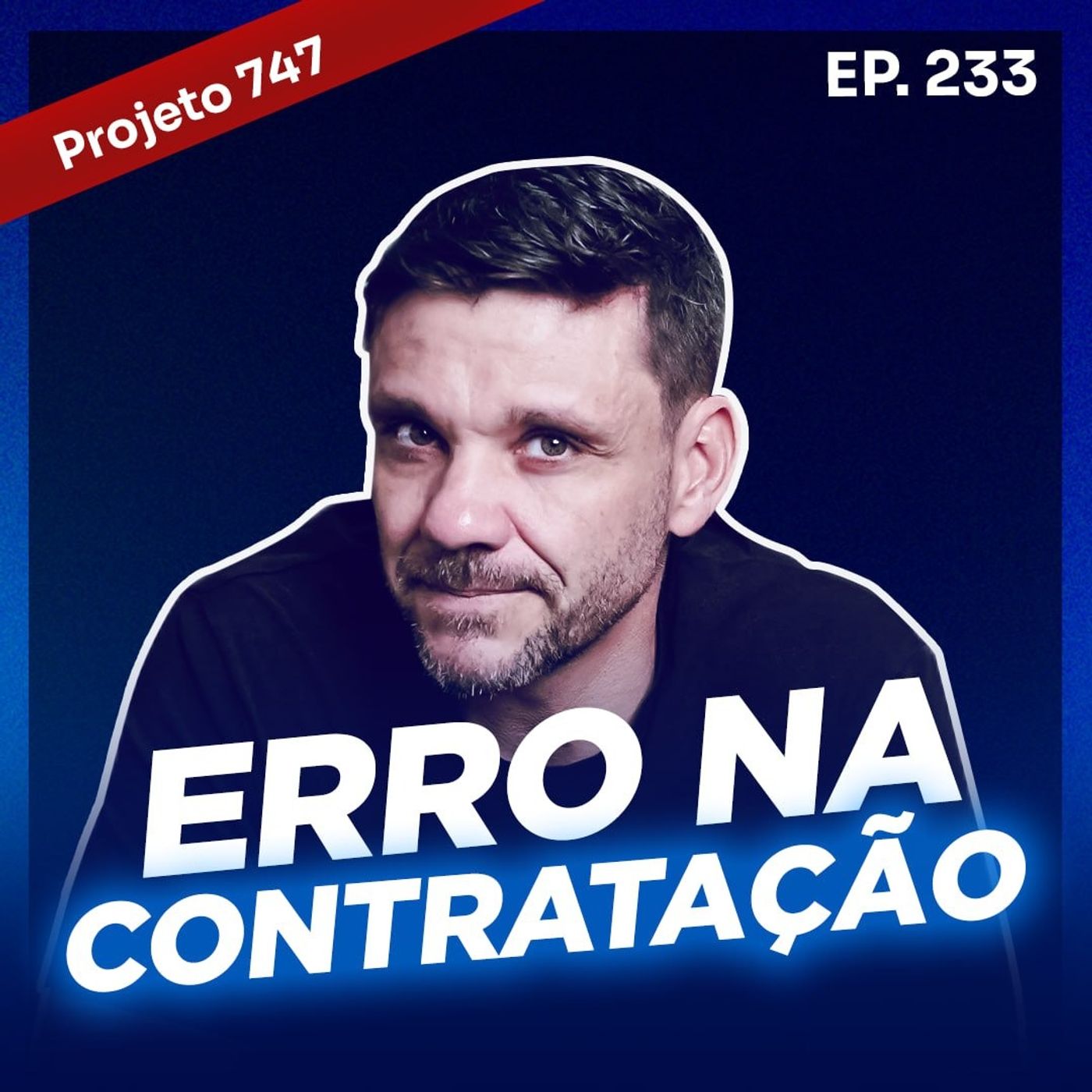 PERFIS, CONTRATO E GESTÃO || PROJETO 747 - Episódio #233 | ERICO ROCHA