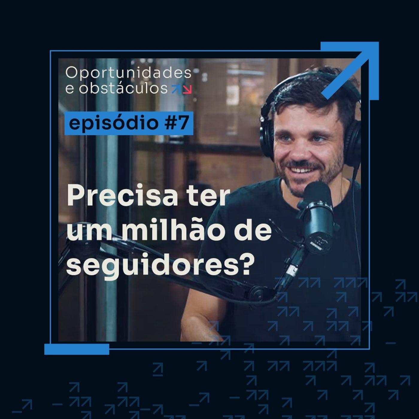 Como criar do zero uma audiência capaz de gerar o seu 6 em 7 || Oportunidades e Obstáculos - EP #7 Como criar do zero uma audiência capaz de gerar o seu 6 em 7 || Oportunidades e Obstáculos - EP #7