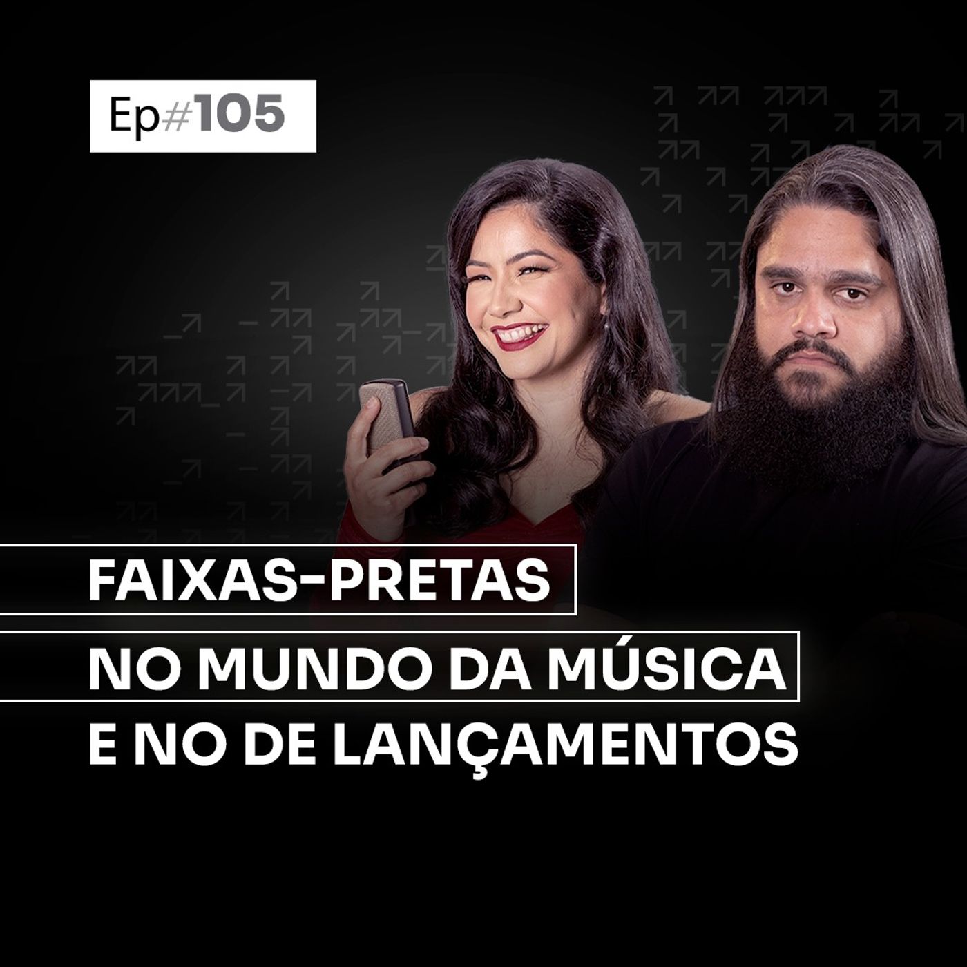 FAIXAS-PRETAS ENSINANDO NO NICHO DE MÚSICA C/ LEO E JULIANE CARVALHO | PODCAST FAIXA-PRETA #105