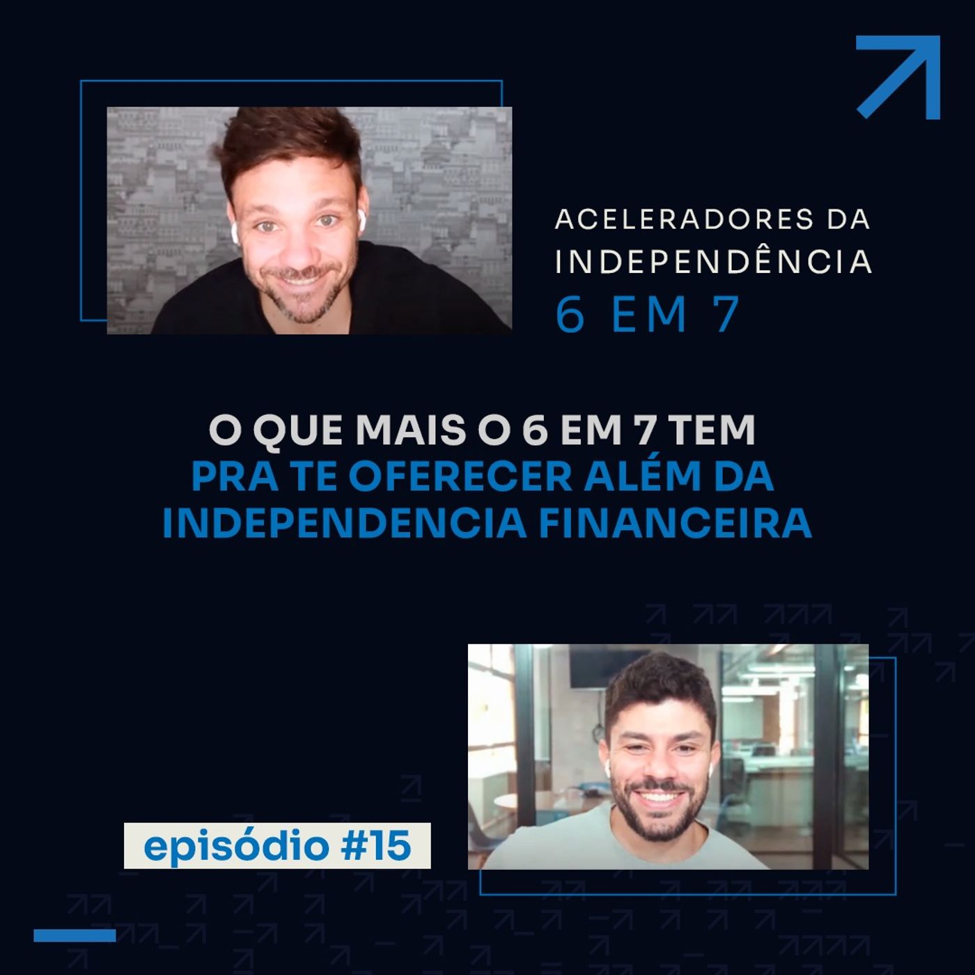 Por que o 6 em 7 é mais do que independência financeira? | Aceleradores da independência #15