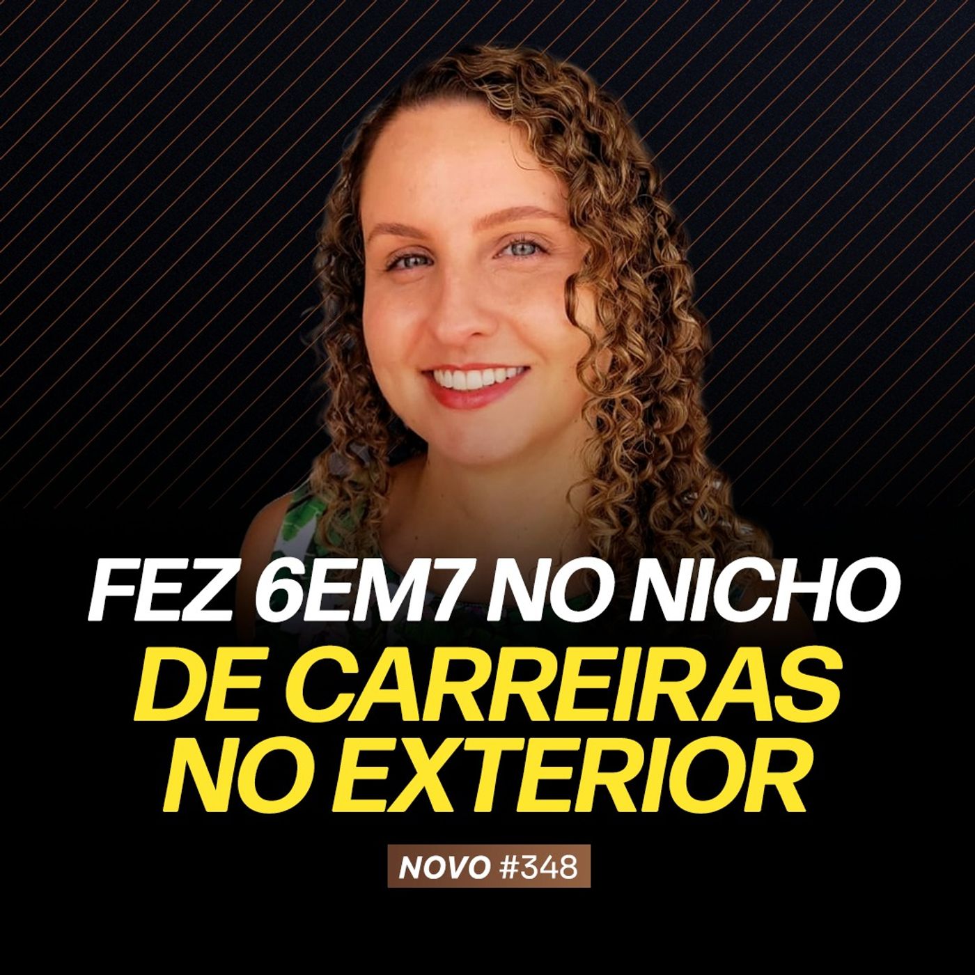 FEZ O 6EM7 NO NICHO DE CARREIRAS NO EXTERIOR | PODCAST FAIXA MARROM C/ BRUNA