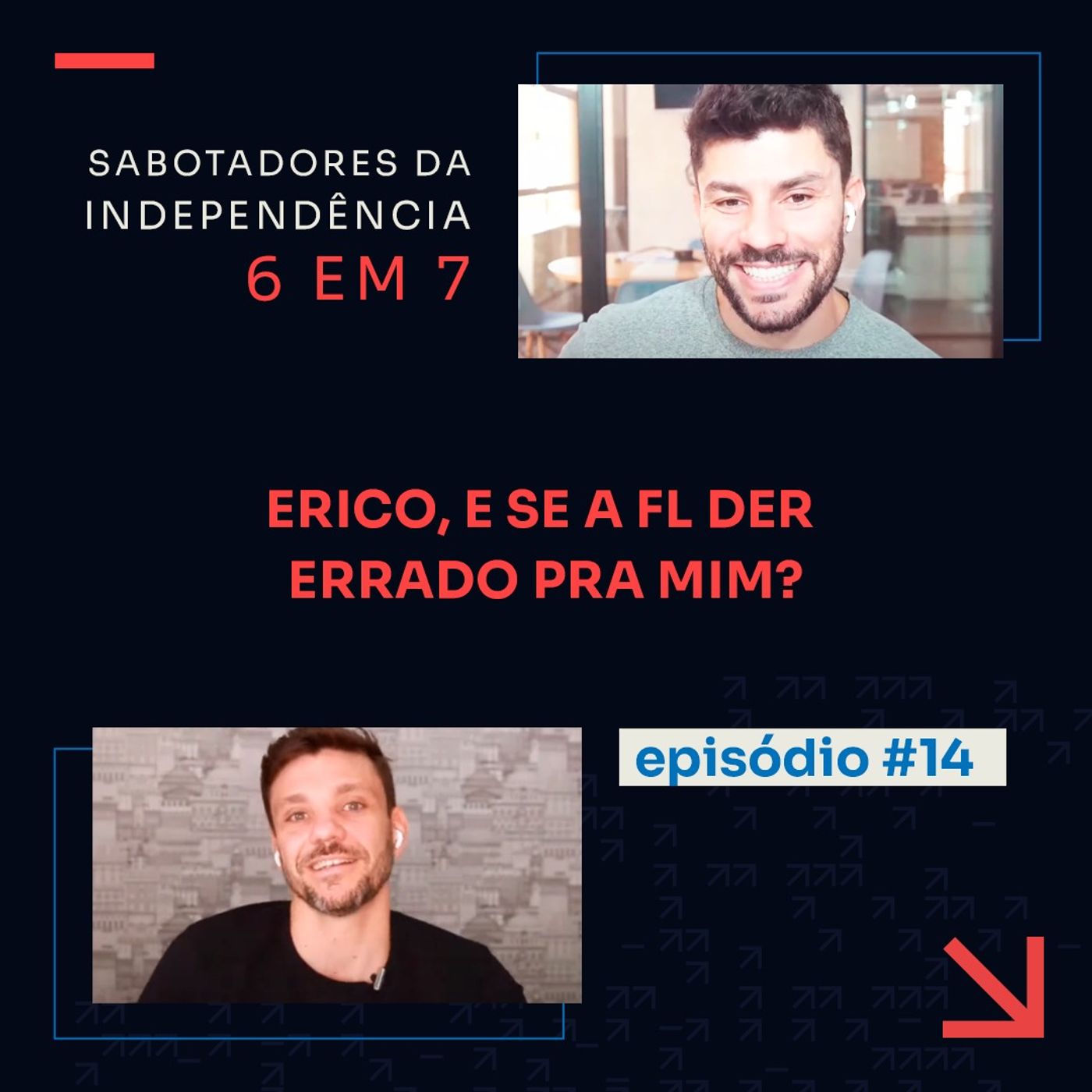 E se eu comprar a FL e não der certo? | Sabotadores da independência 6 em 7 #14