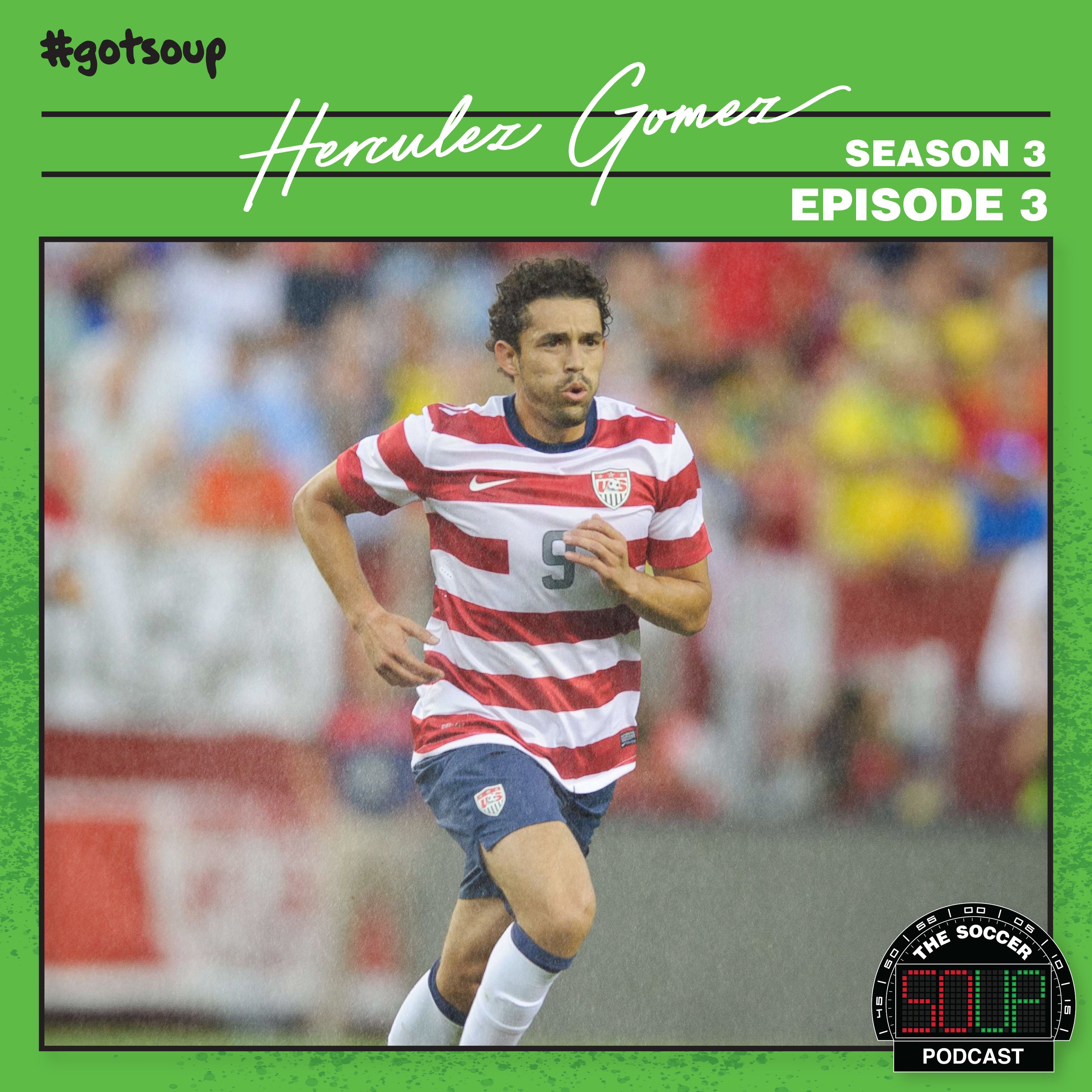 S3 Episode 3 - Herculez Gomez — The Soccer Soup Podcast cover