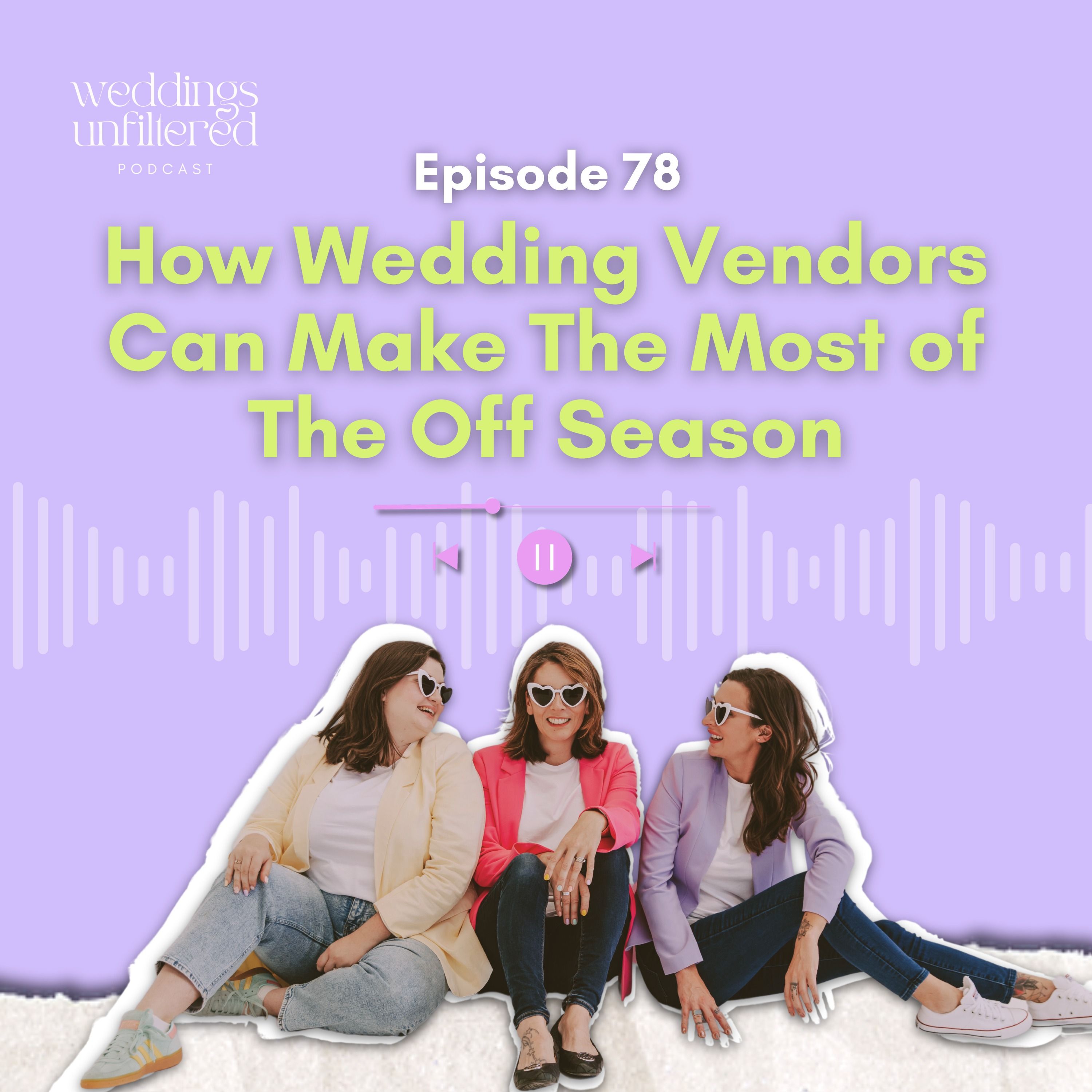 How Wedding Vendors Can Make The Most Of The Off Season episode artwork