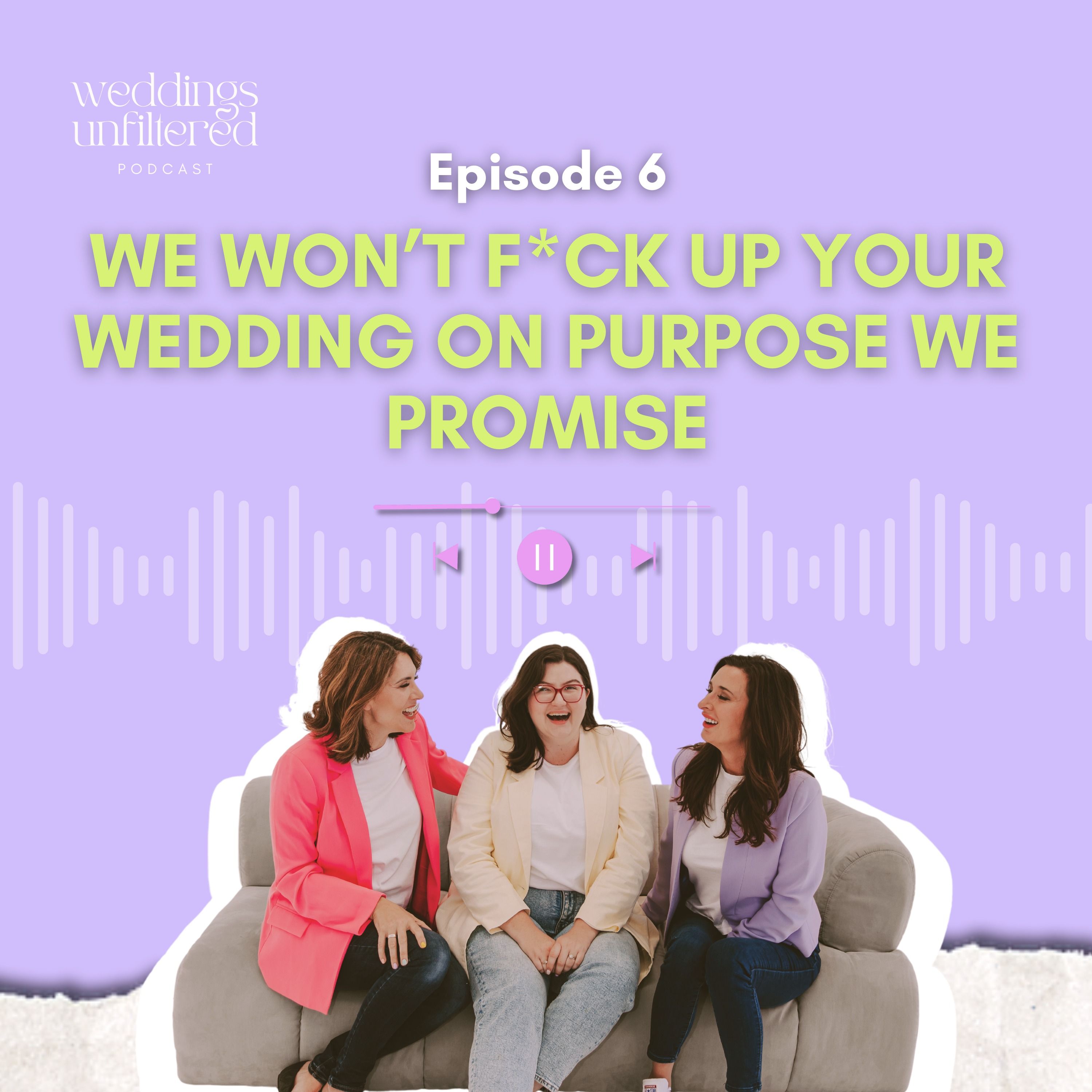 We won’t f*ck up your wedding on purpose we promise episode artwork