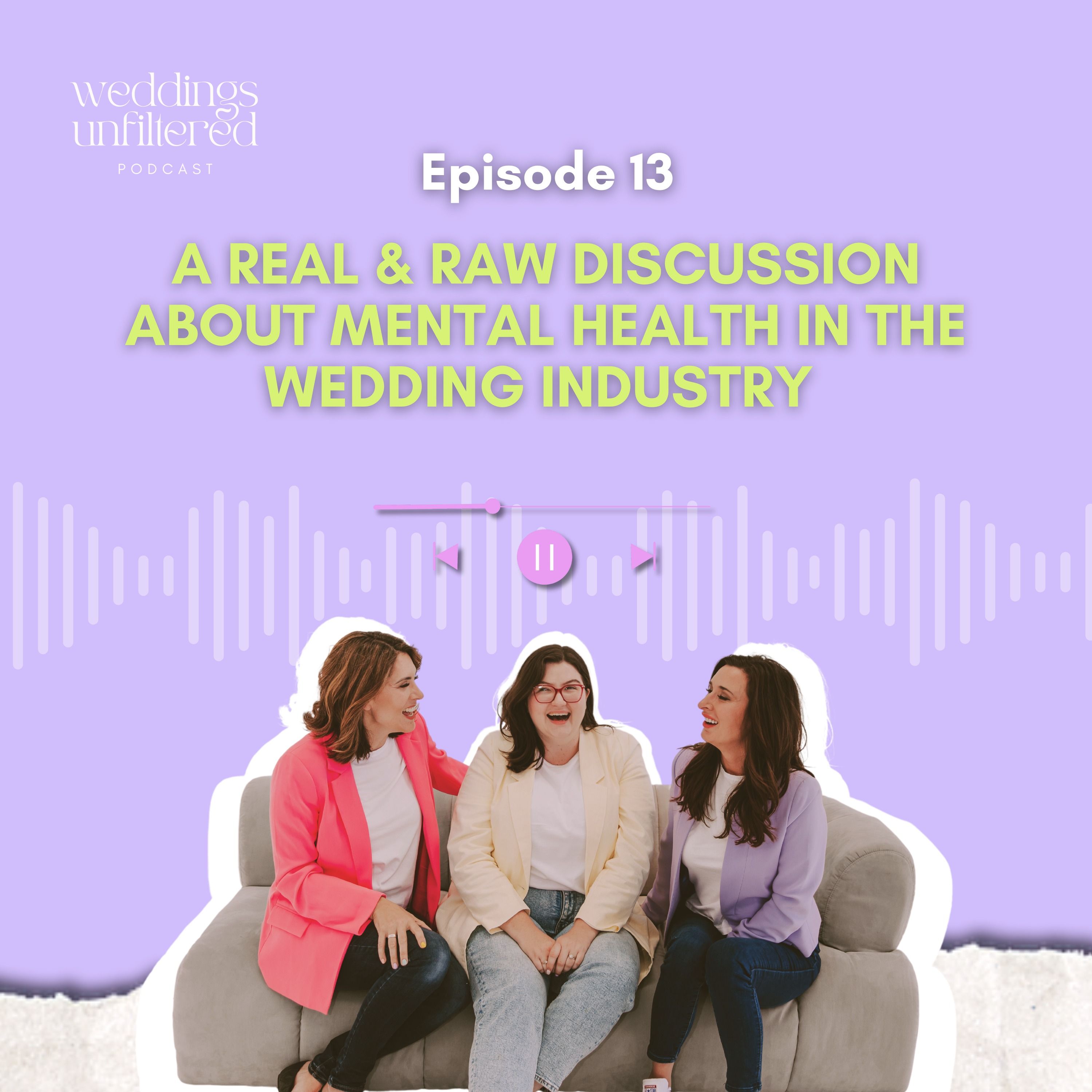 A Real & Raw Discussion about Mental Health in the Wedding Industry episode artwork