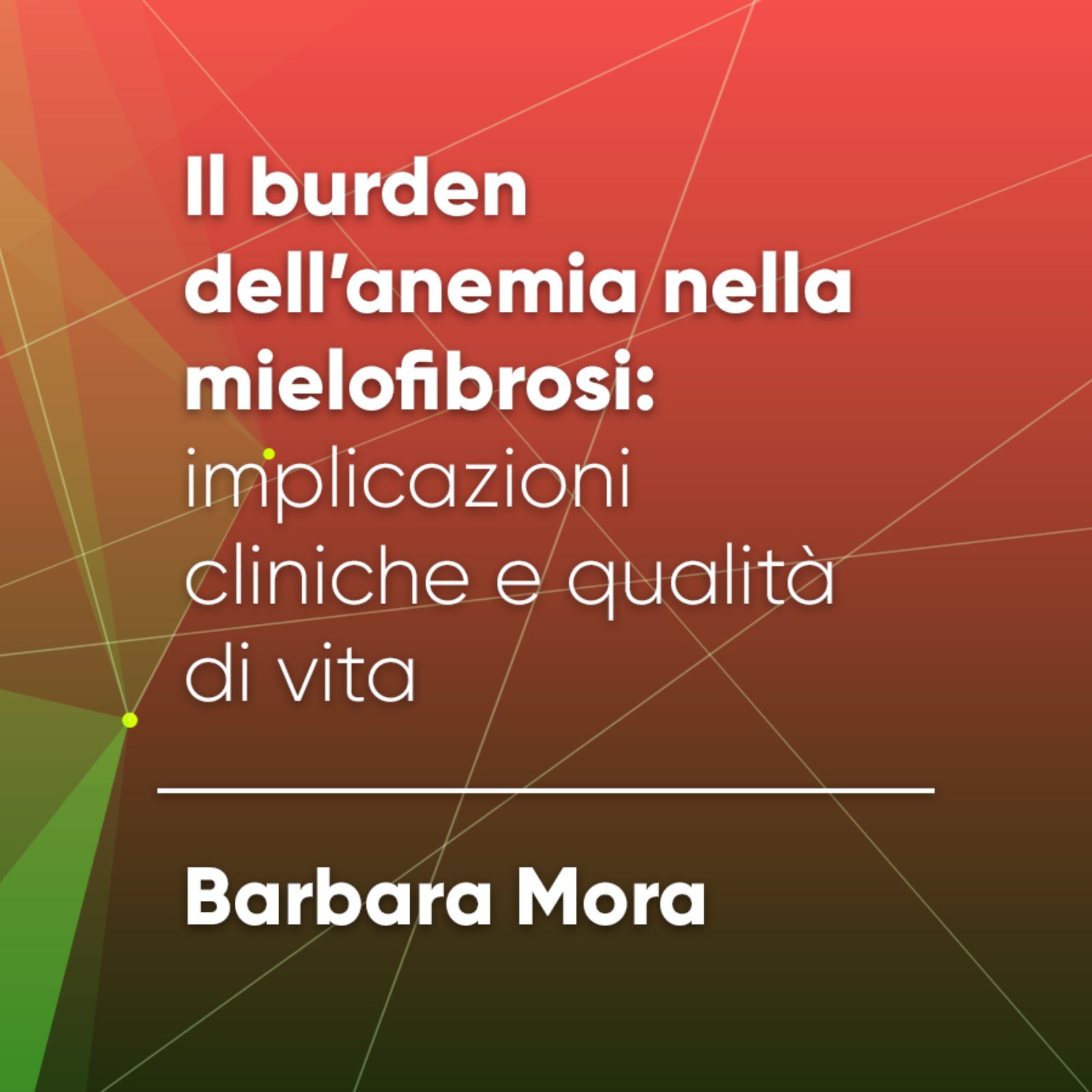 Il burden dell’anemia nella mielofibrosi: implicazioni cliniche e qualità di vita Il burden dell’anemia nella mielofibrosi: implicazioni cliniche e qualità di vita