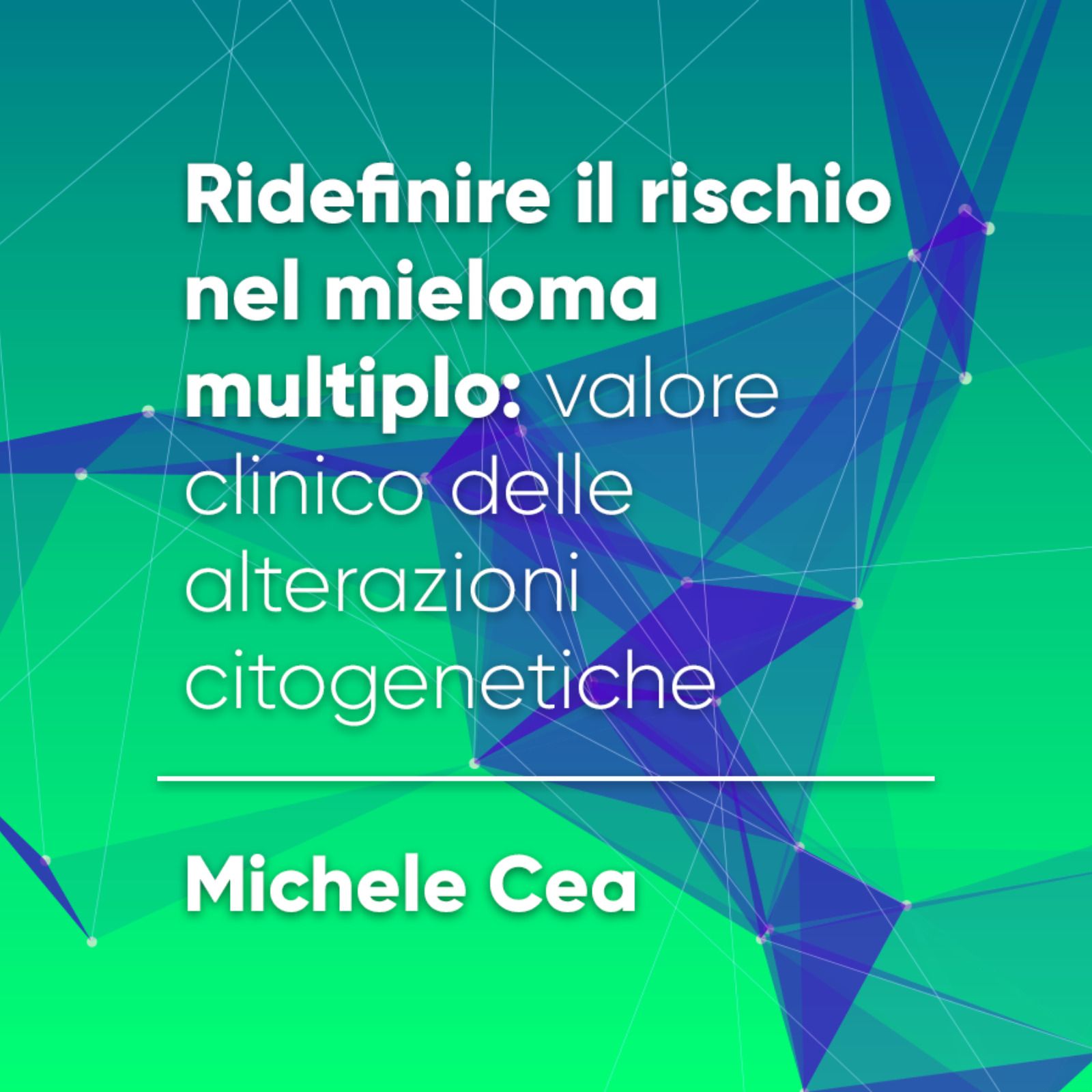 Ridefinire il rischio nel mieloma multiplo: valore clinico delle alterazioni citogenetiche Ridefinire il rischio nel mieloma multiplo: valore clinico delle alterazioni citogenetiche