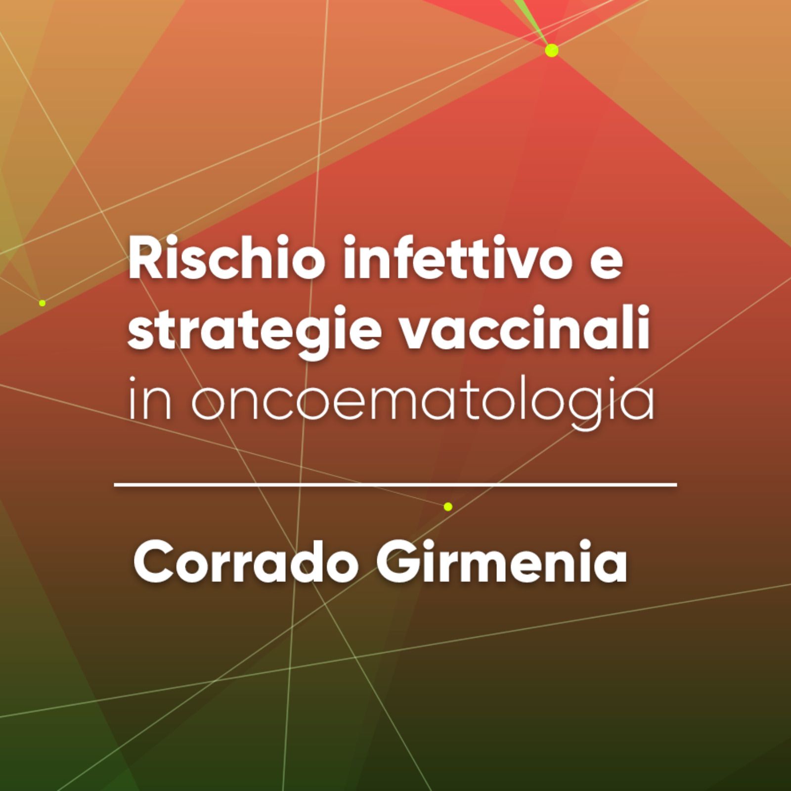 Rischio infettivo e strategie vaccinali in oncoematologia Rischio infettivo e strategie vaccinali in oncoematologia